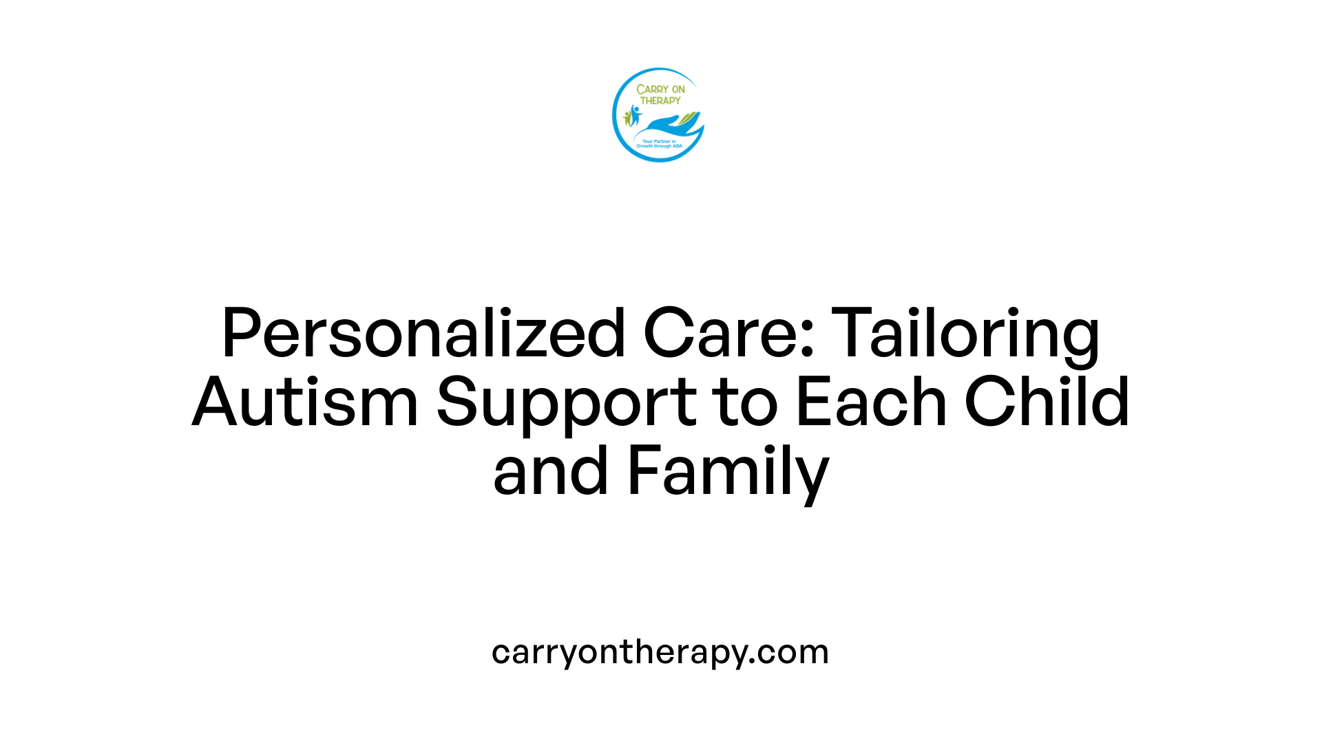 Personalized Care: Tailoring Autism Support to Each Child and Family