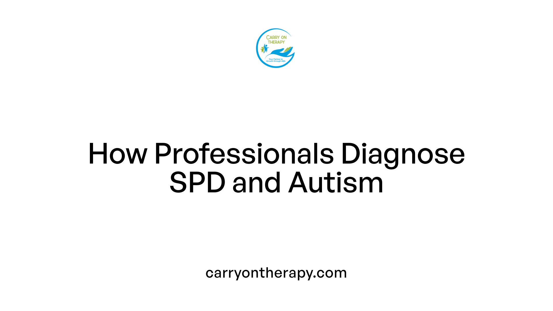 How Professionals Diagnose SPD and Autism