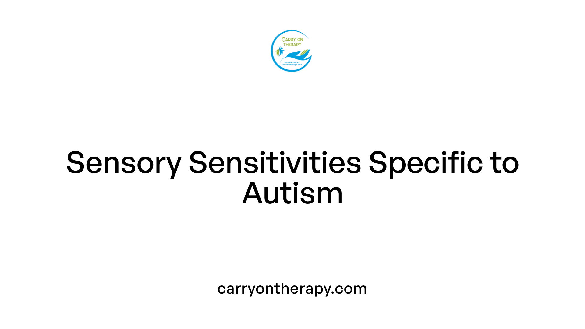 Sensory Sensitivities Specific to Autism