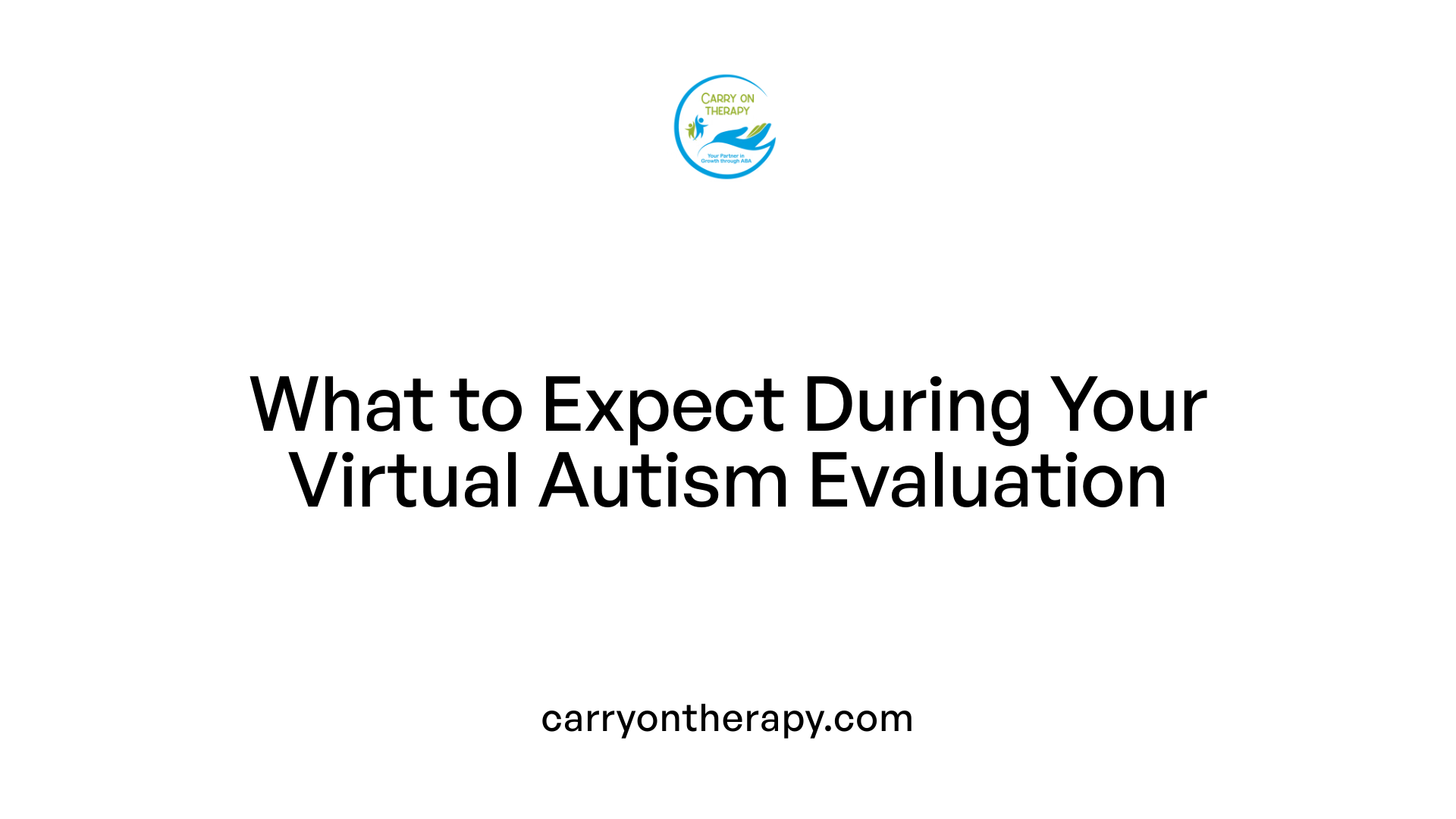 What to Expect During Your Virtual Autism Evaluation
