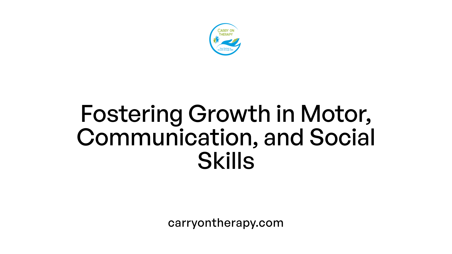 Fostering Growth in Motor, Communication, and Social Skills