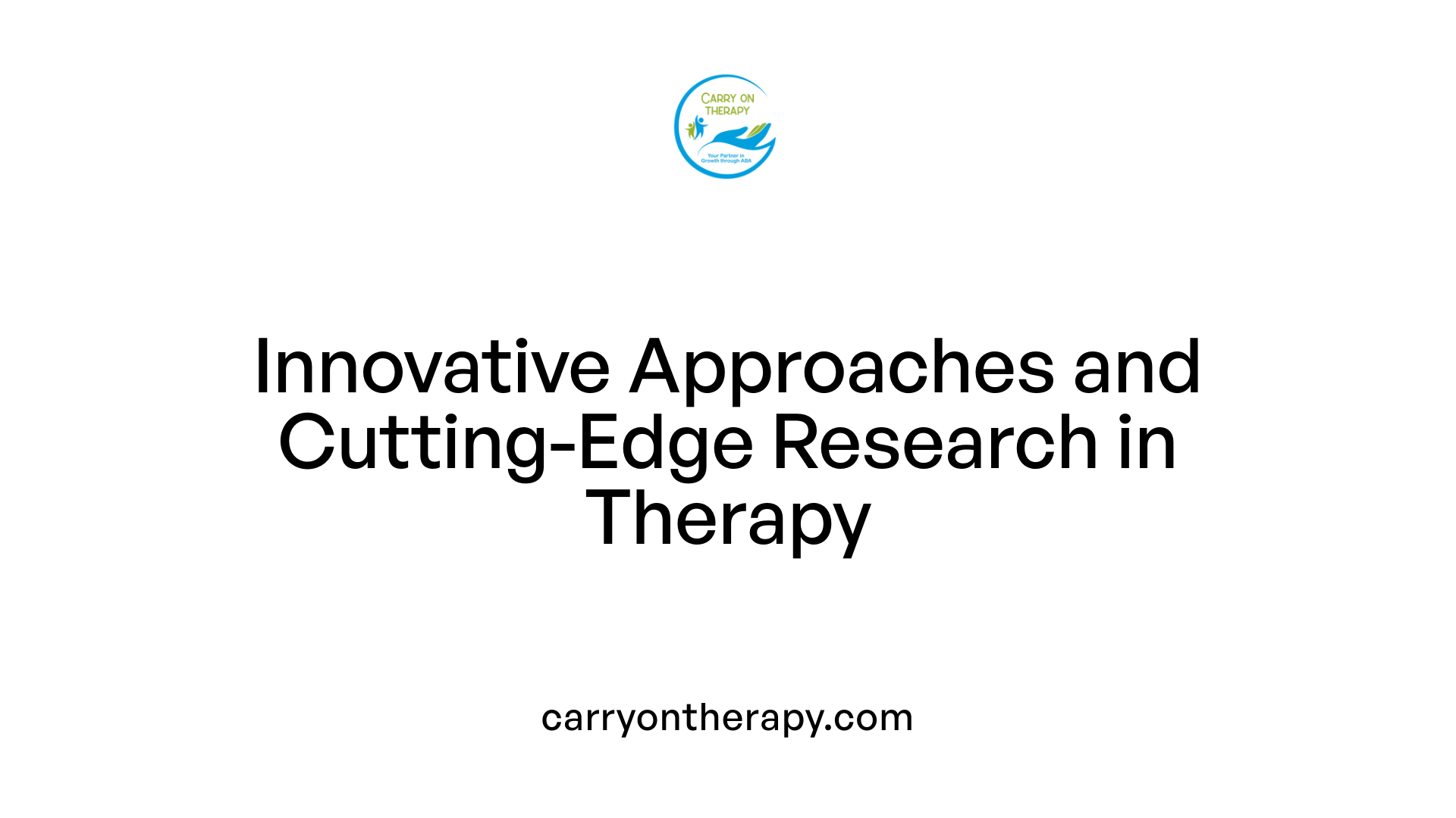 Innovative Approaches and Cutting-Edge Research in Therapy