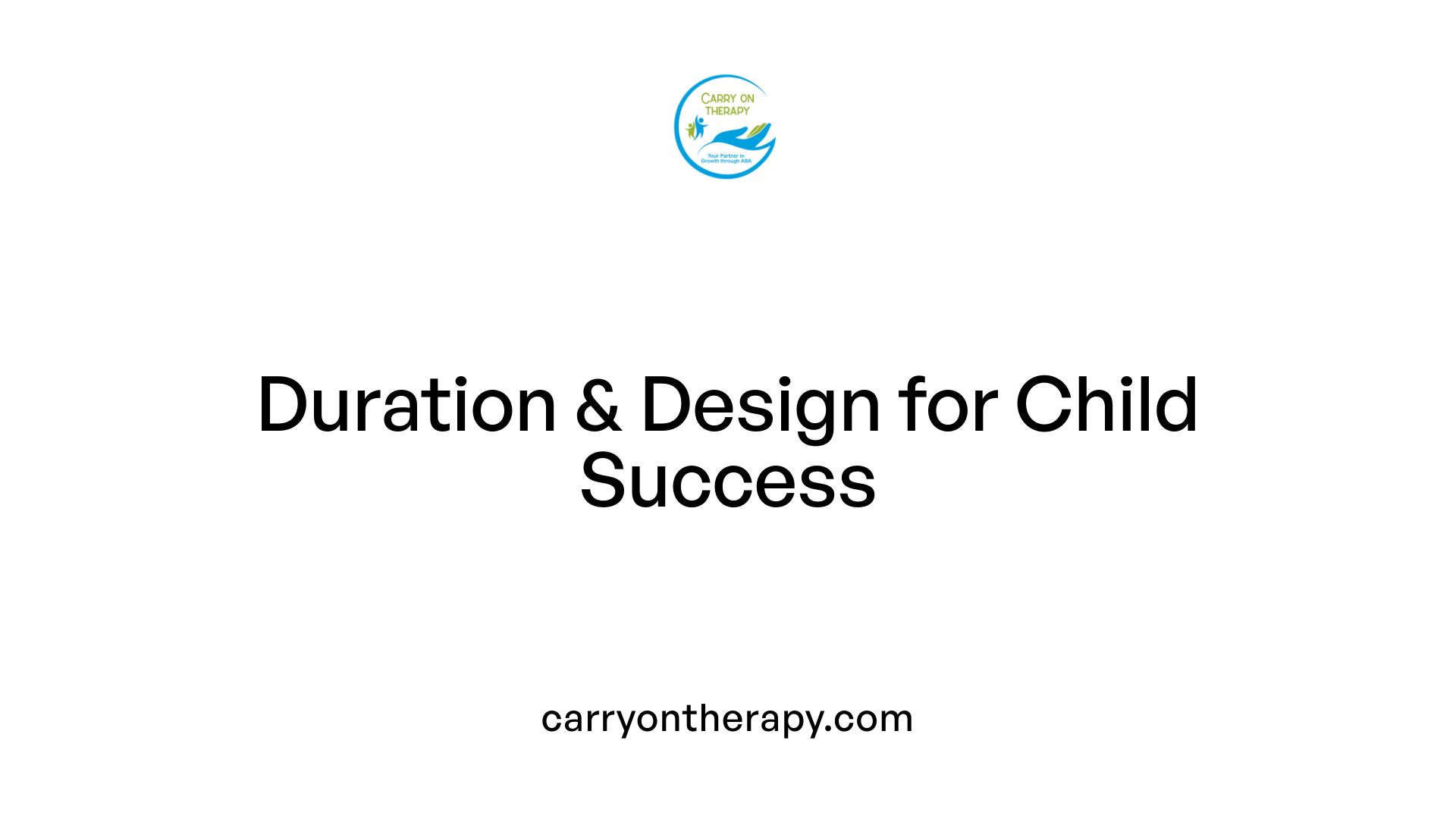 Duration &amp; Design for Child Success
