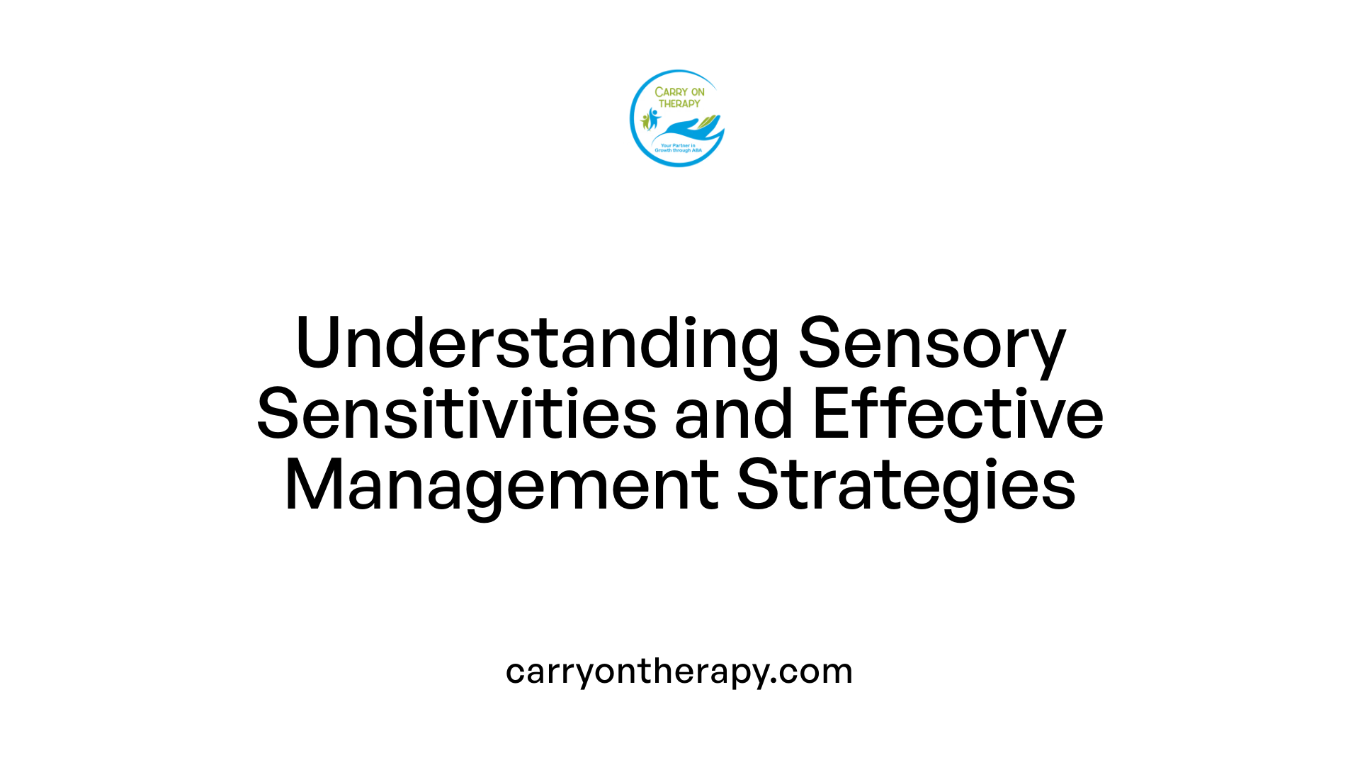 Understanding Sensory Sensitivities and Effective Management Strategies
