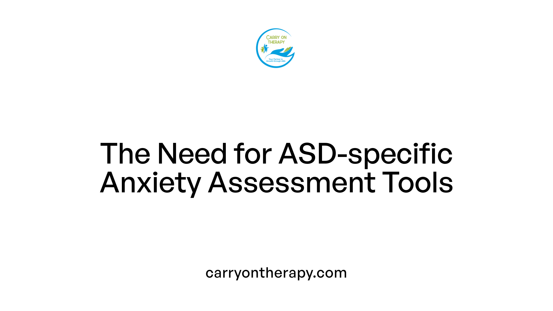 The Need for ASD-specific Anxiety Assessment Tools