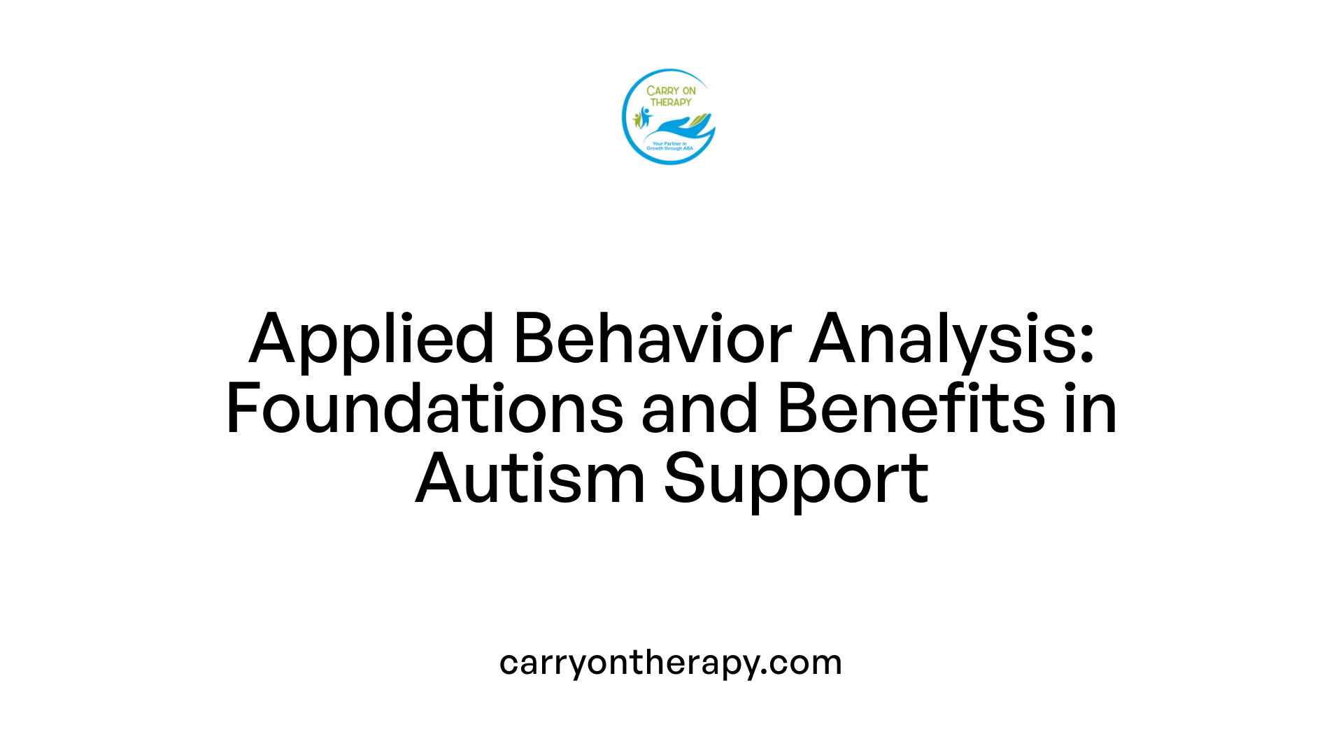 Applied Behavior Analysis: Foundations and Benefits in Autism Support