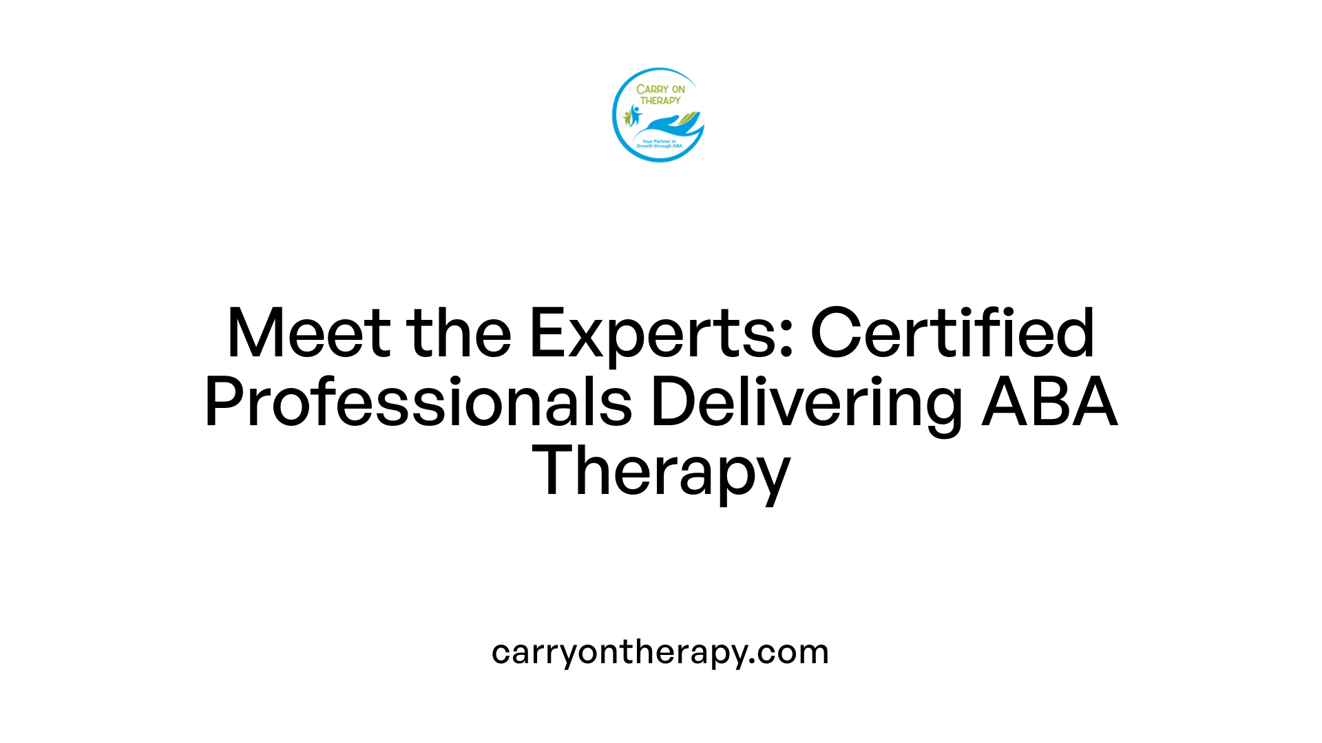 Meet the Experts: Certified Professionals Delivering ABA Therapy