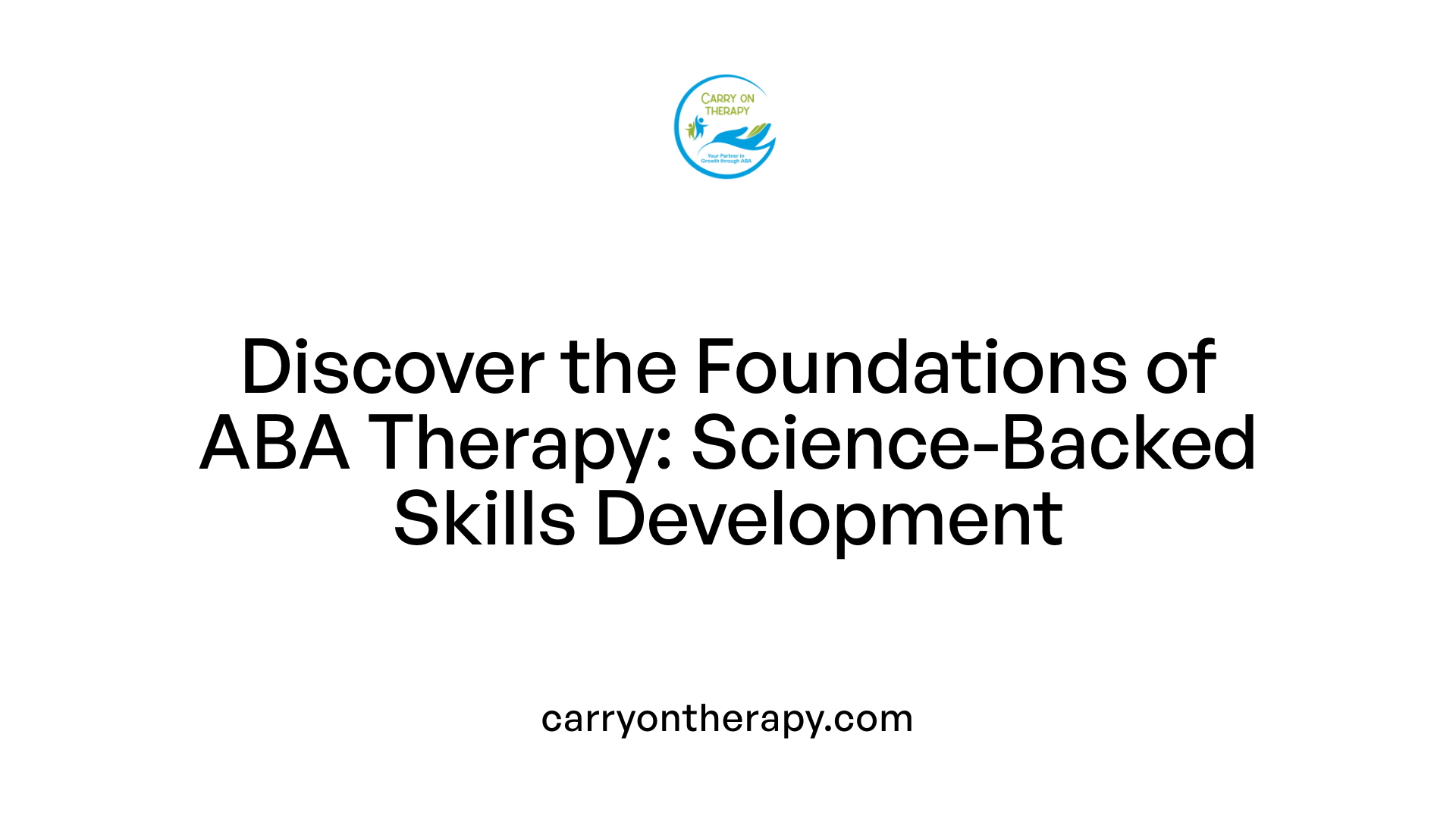Discover the Foundations of ABA Therapy: Science-Backed Skills Development