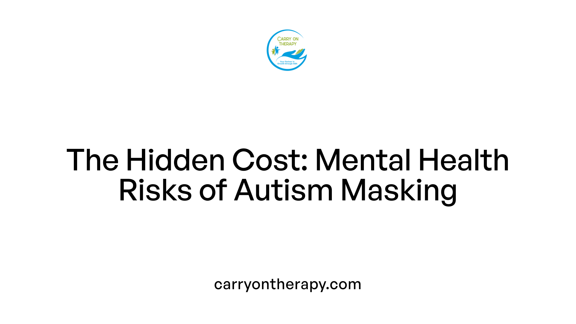 The Hidden Cost: Mental Health Risks of Autism Masking