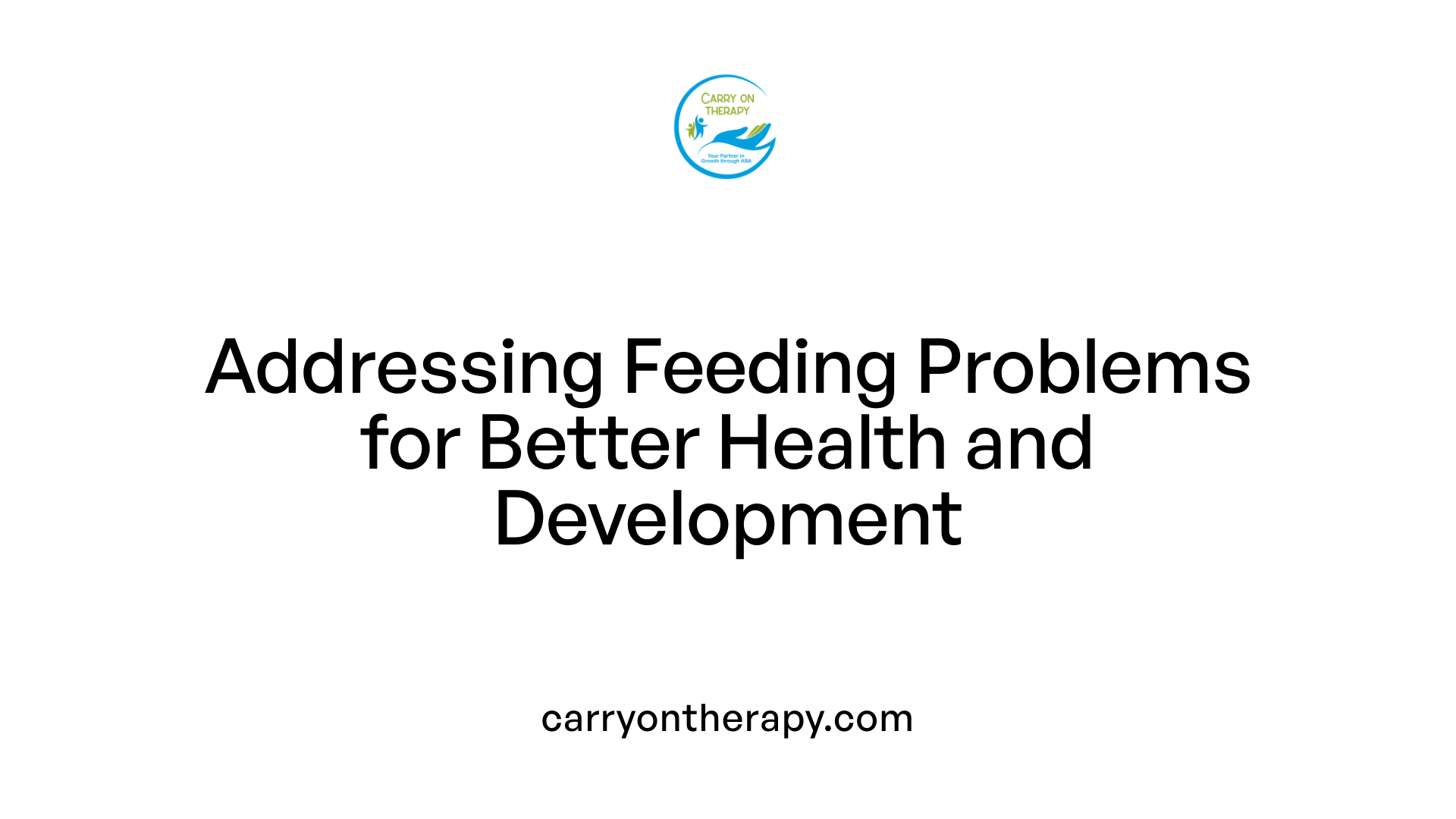 Addressing Feeding Problems for Better Health and Development