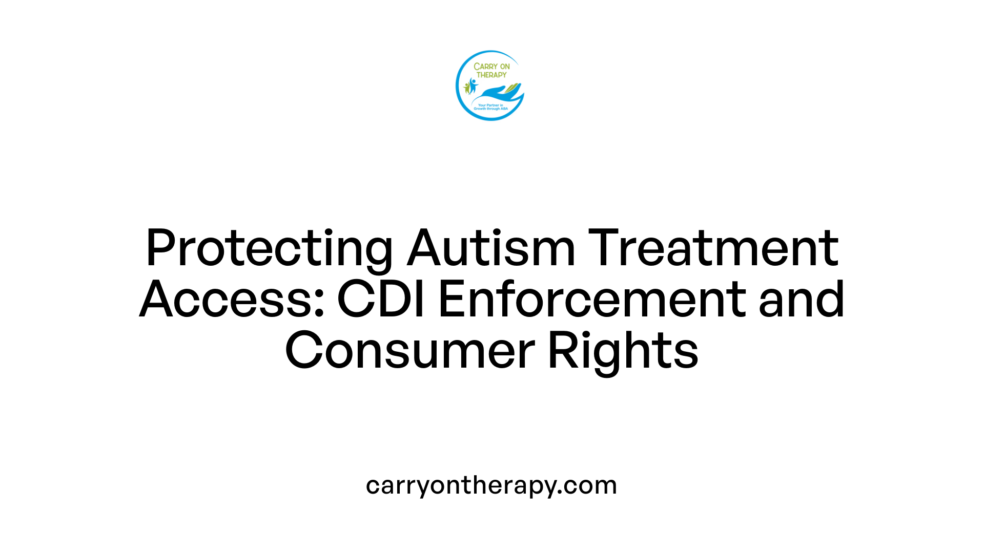 Protecting Autism Treatment Access: CDI Enforcement and Consumer Rights