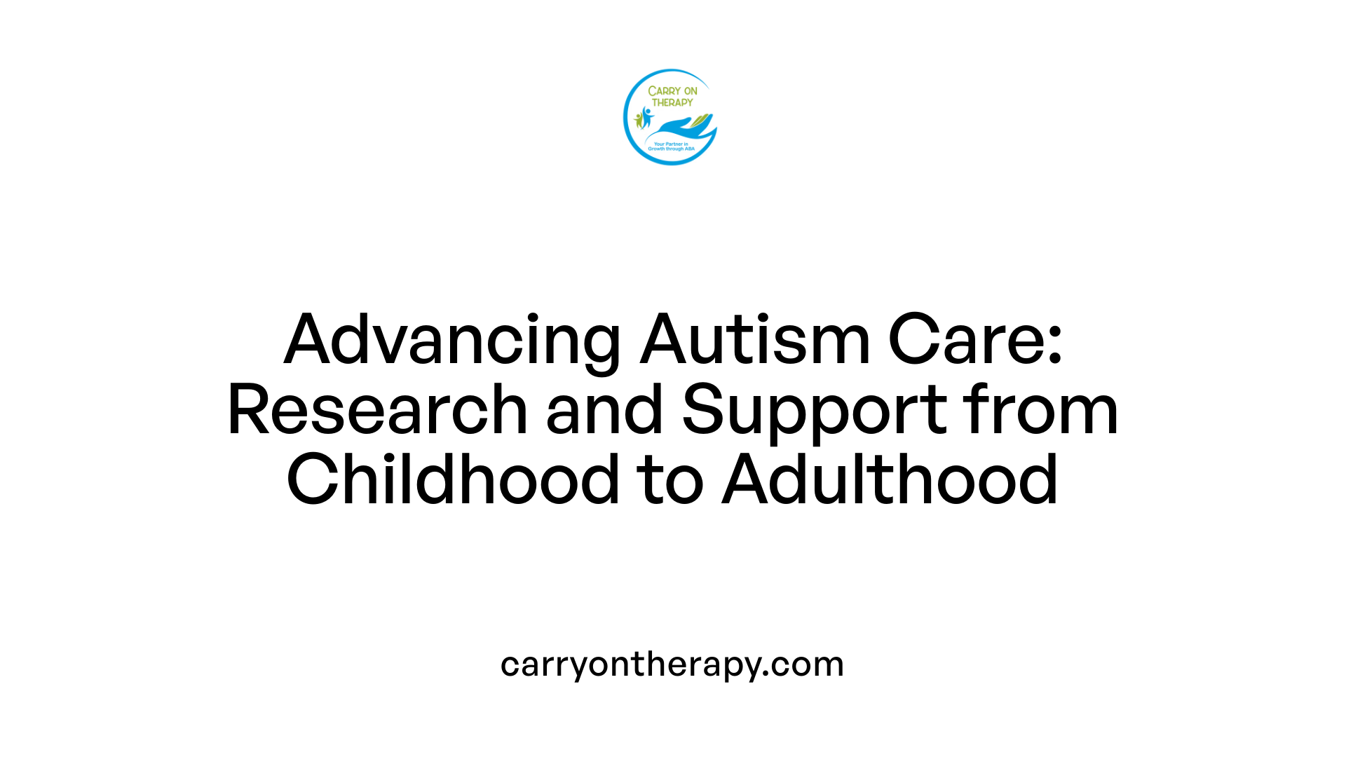 Advancing Autism Care: Research and Support from Childhood to Adulthood