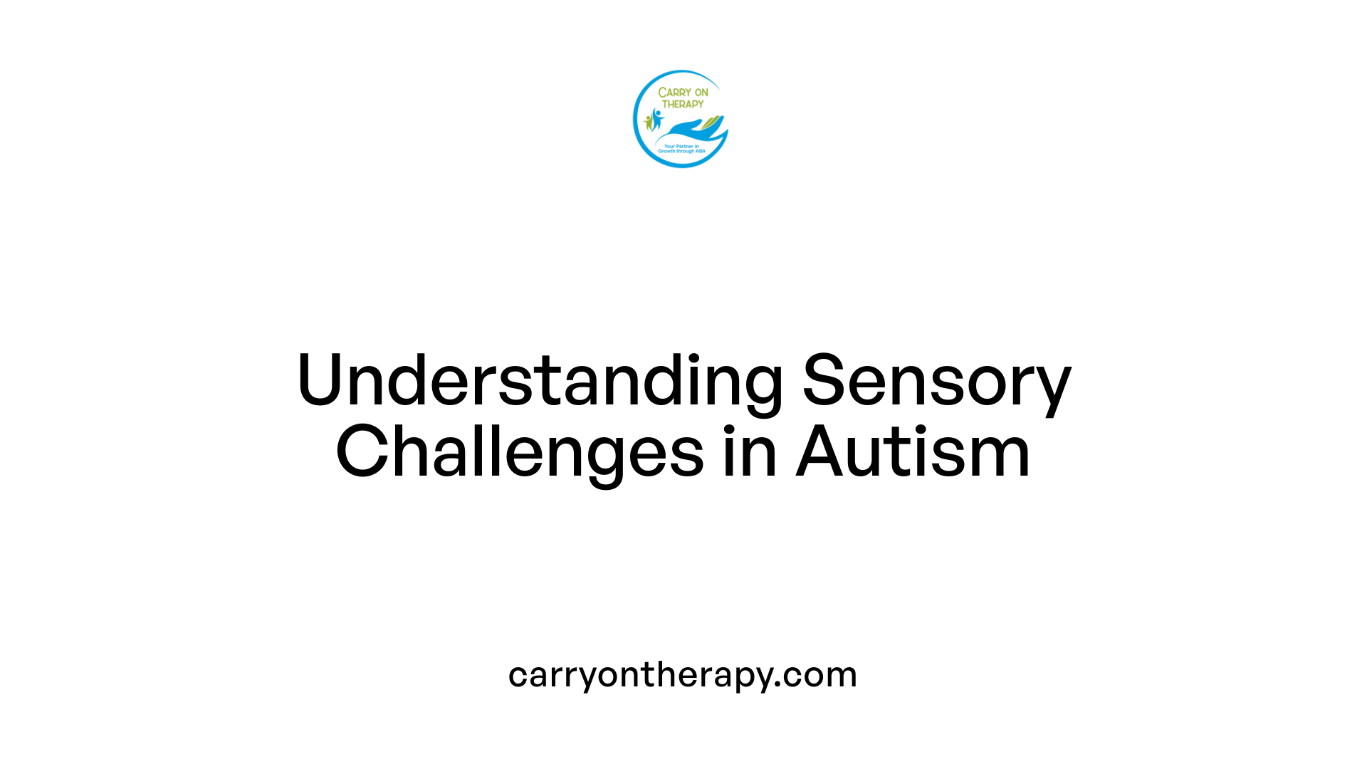 Understanding Sensory Challenges in Autism