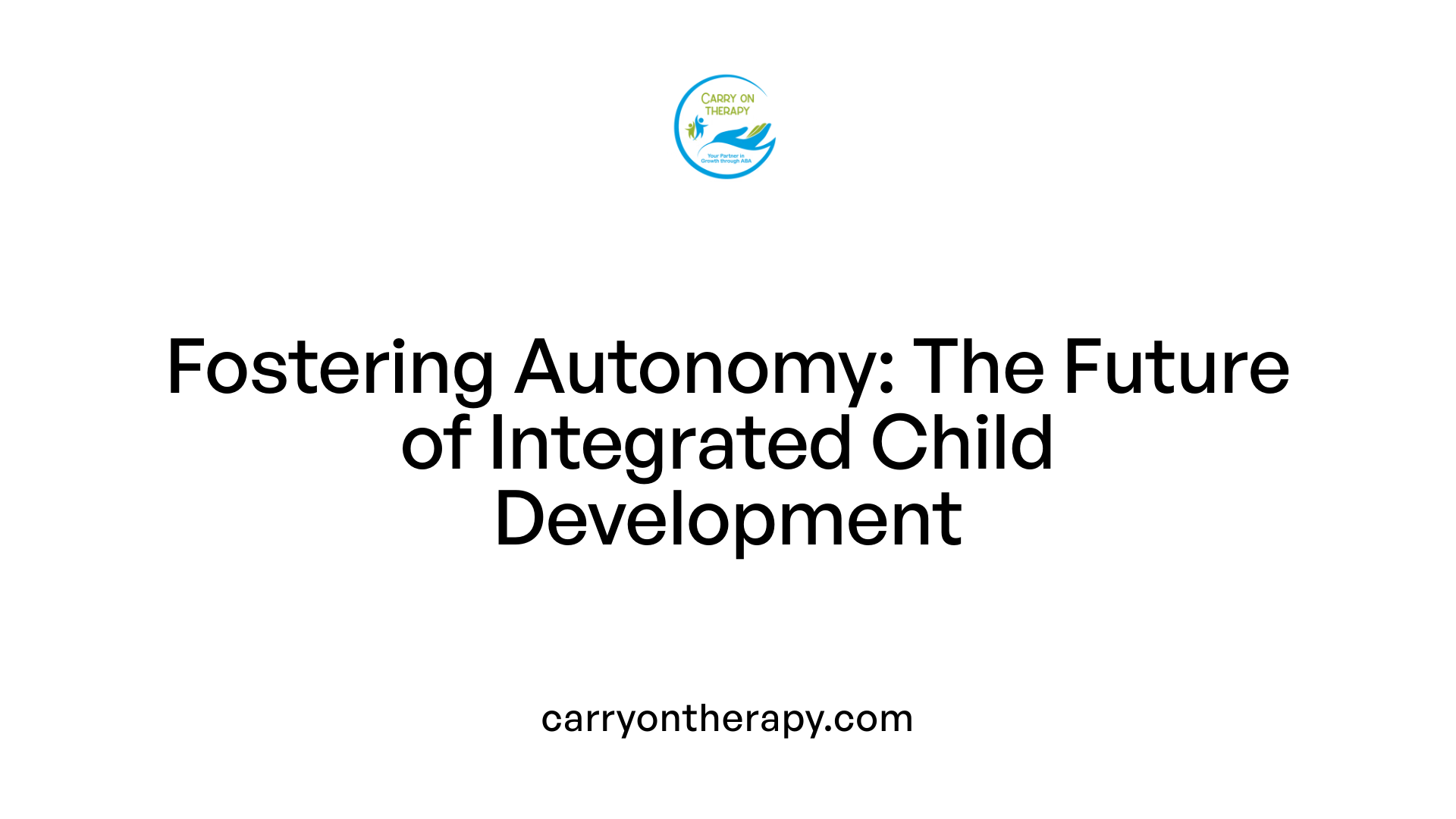 Fostering Autonomy: The Future of Integrated Child Development