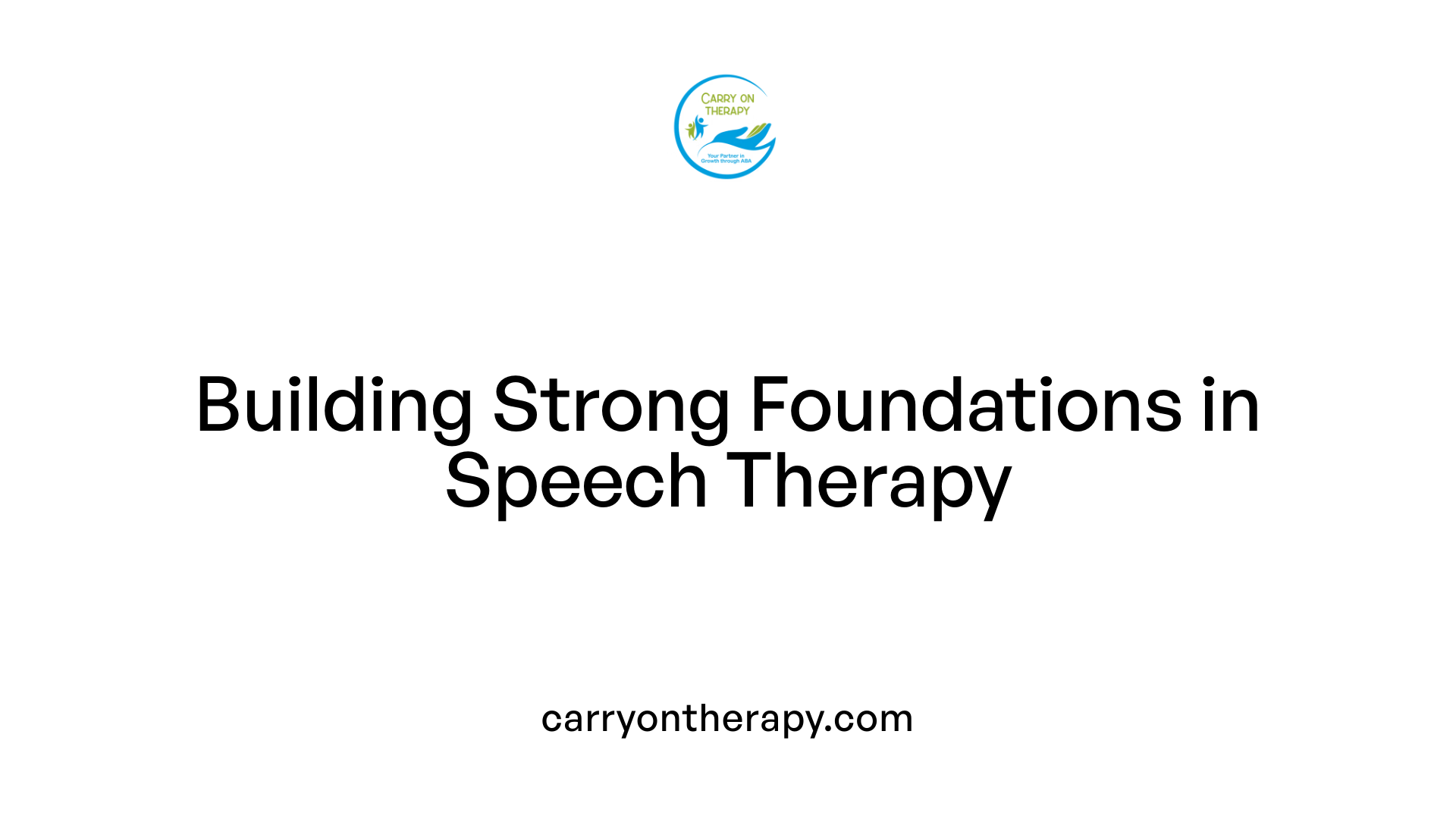 Building Strong Foundations in Speech Therapy
