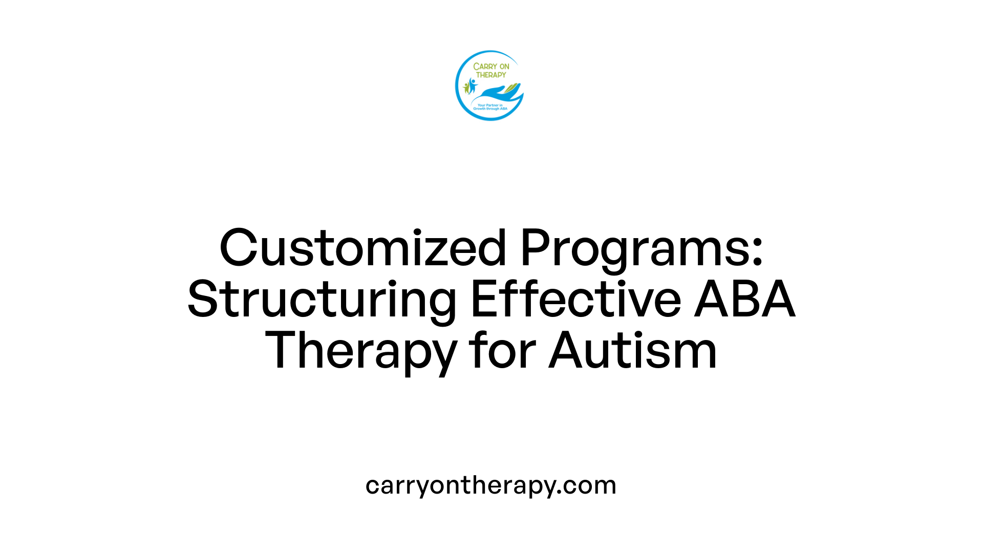 Customized Programs: Structuring Effective ABA Therapy for Autism