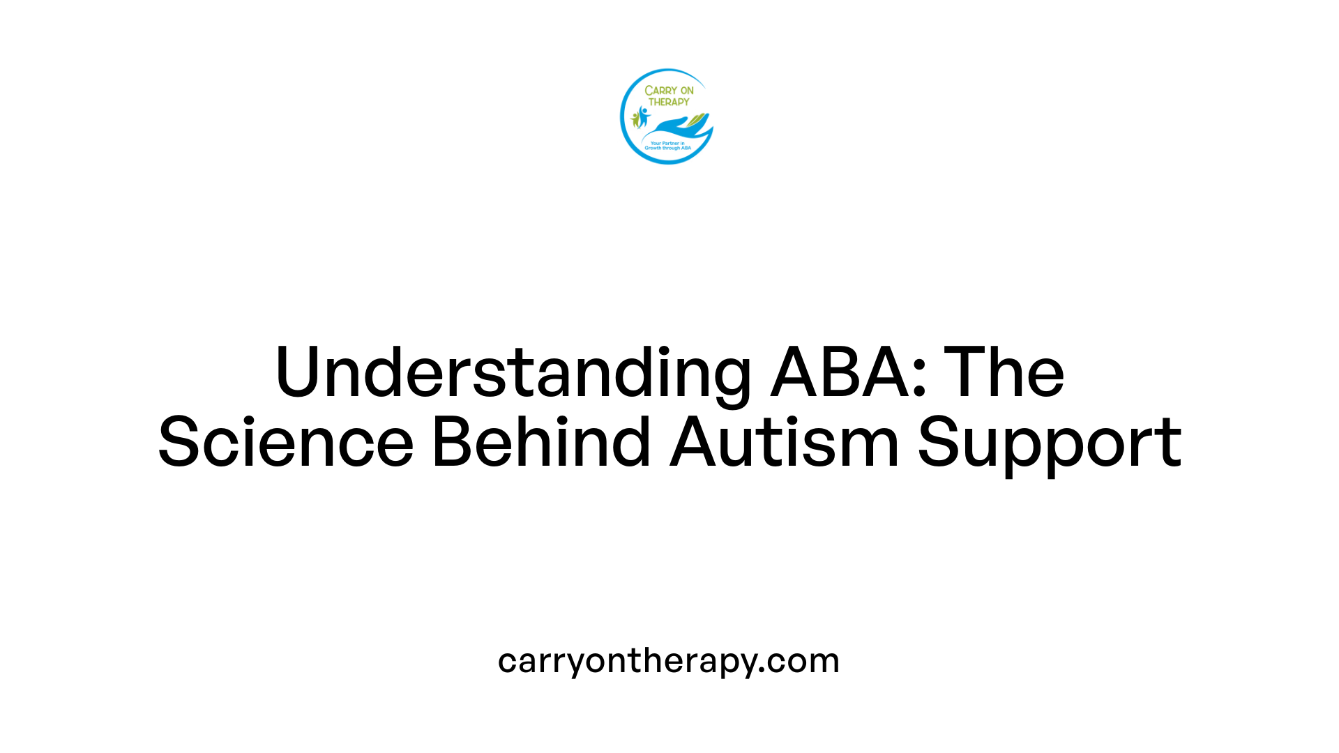Understanding ABA: The Science Behind Autism Support