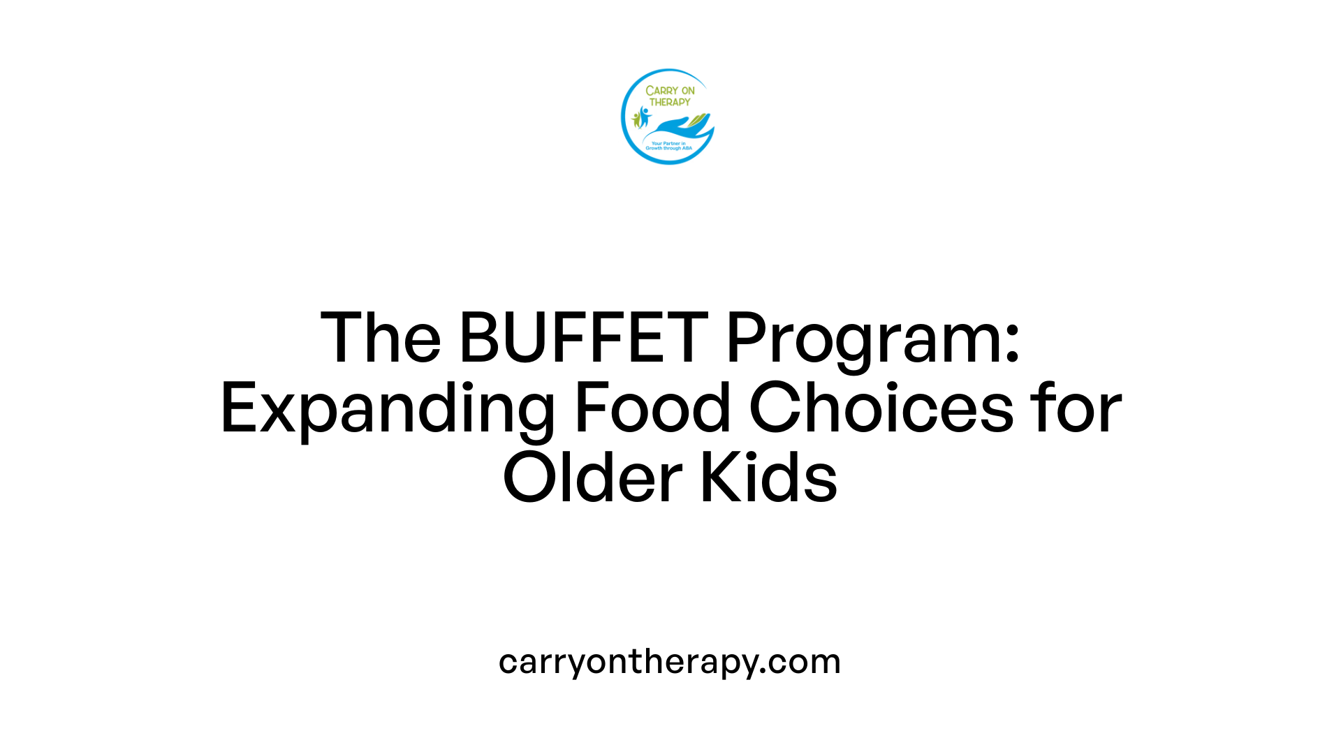 The BUFFET Program: Expanding Food Choices for Older Kids