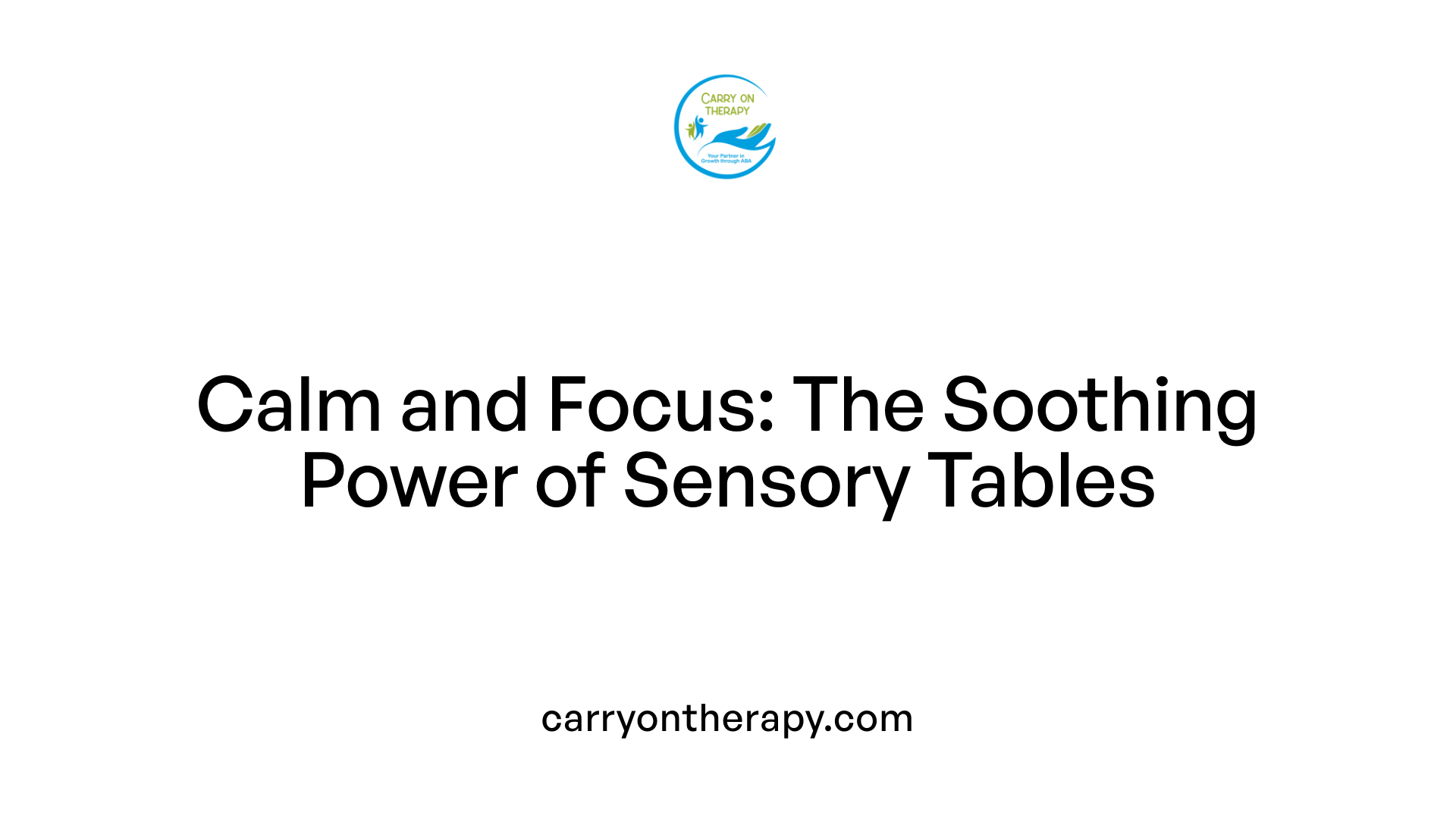 Calm and Focus: The Soothing Power of Sensory Tables