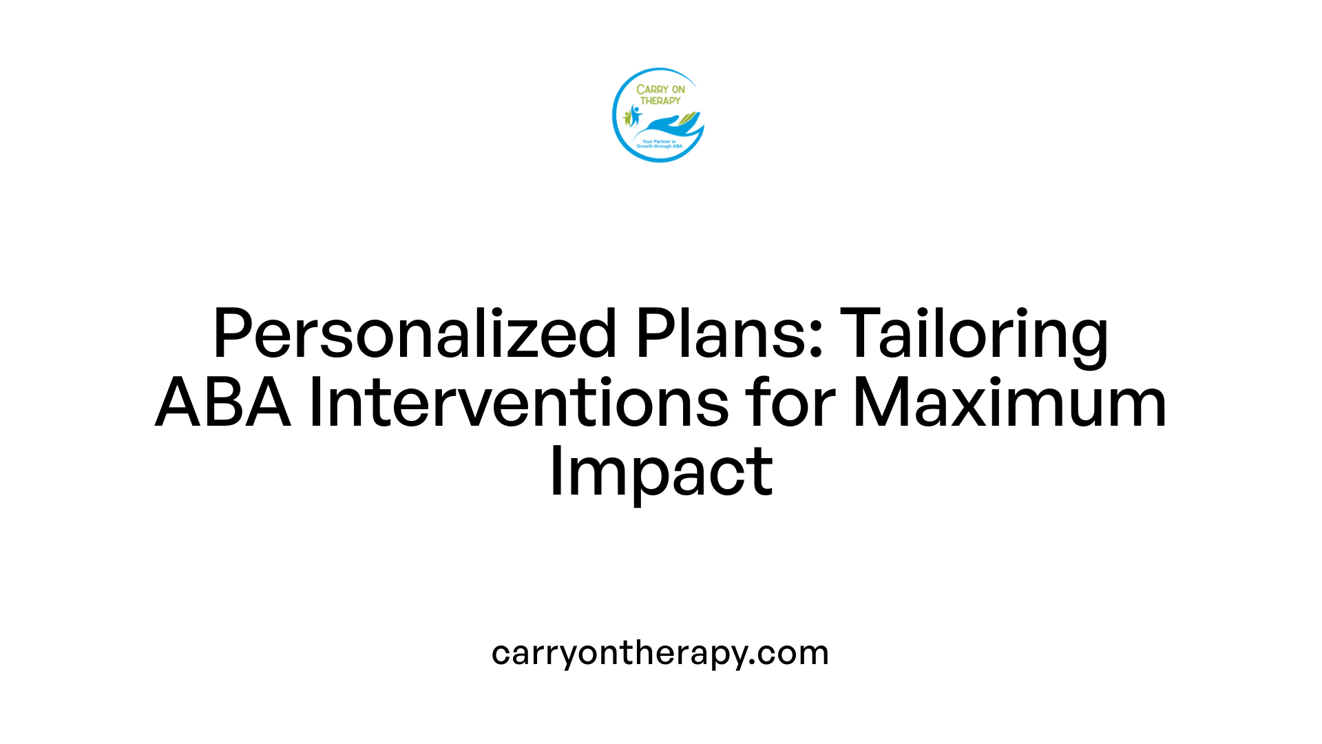 Personalized Plans: Tailoring ABA Interventions for Maximum Impact