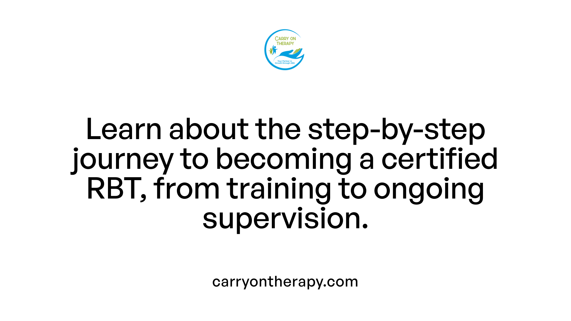 Learn about the step-by-step journey to becoming a certified RBT, from training to ongoing supervision.