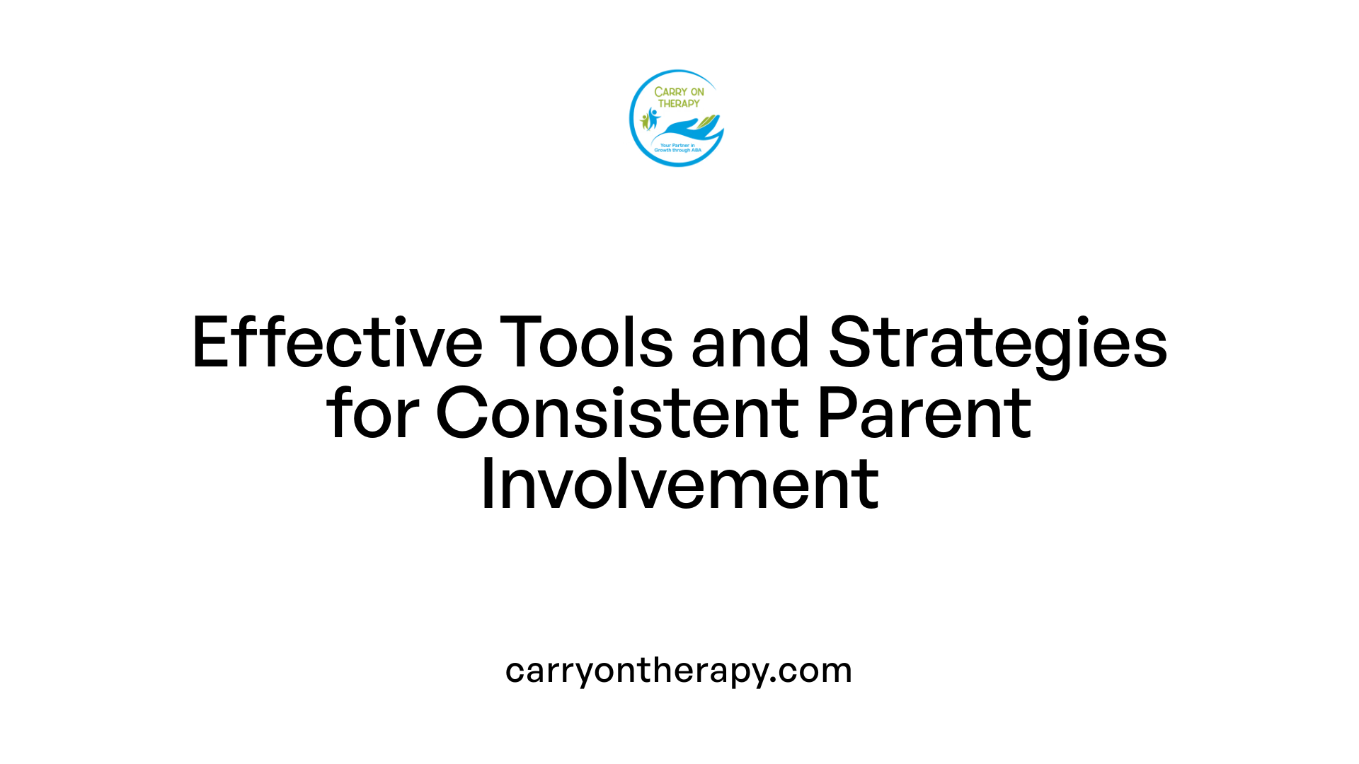 Effective Tools and Strategies for Consistent Parent Involvement