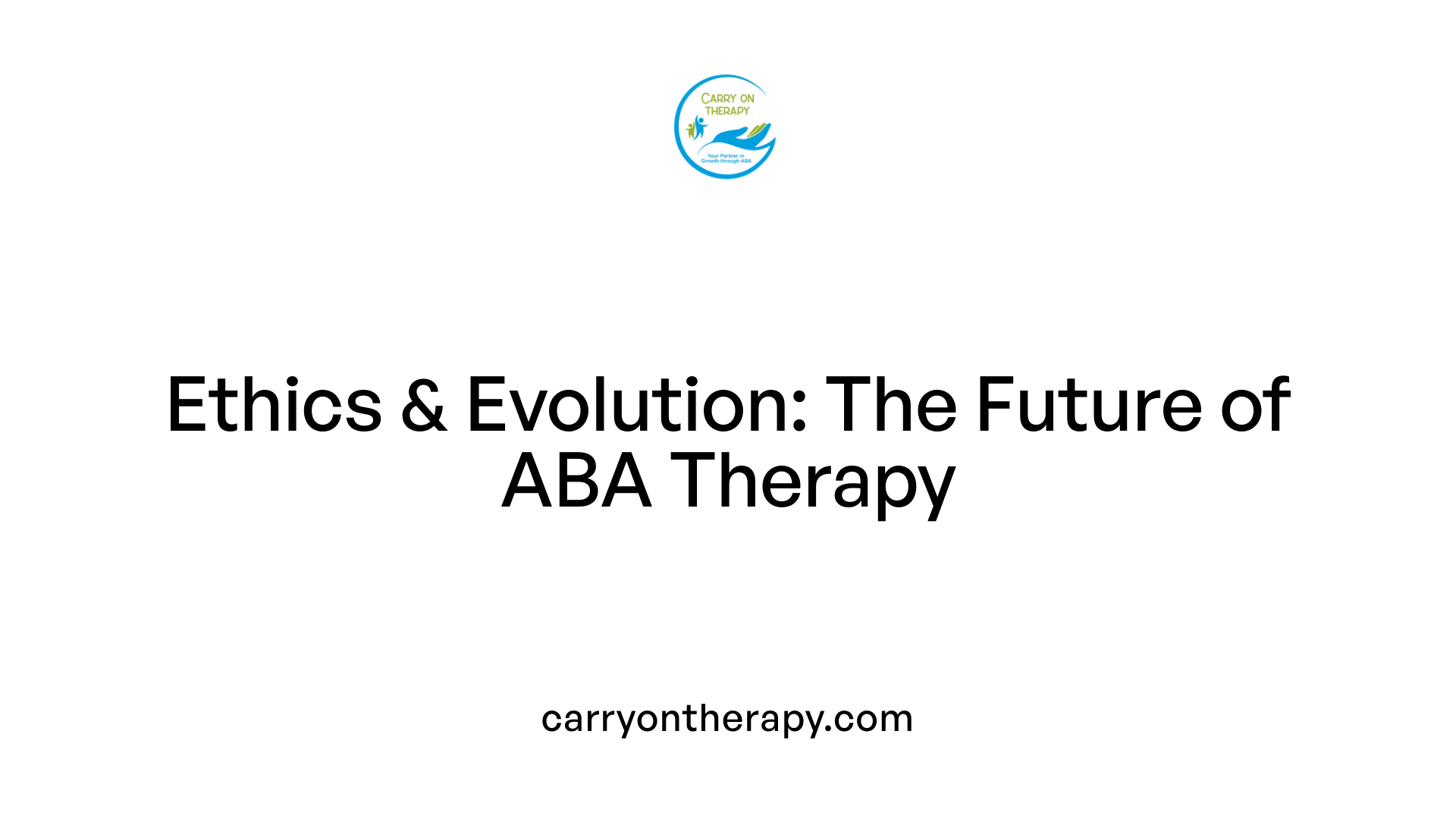 Ethics &amp; Evolution: The Future of ABA Therapy