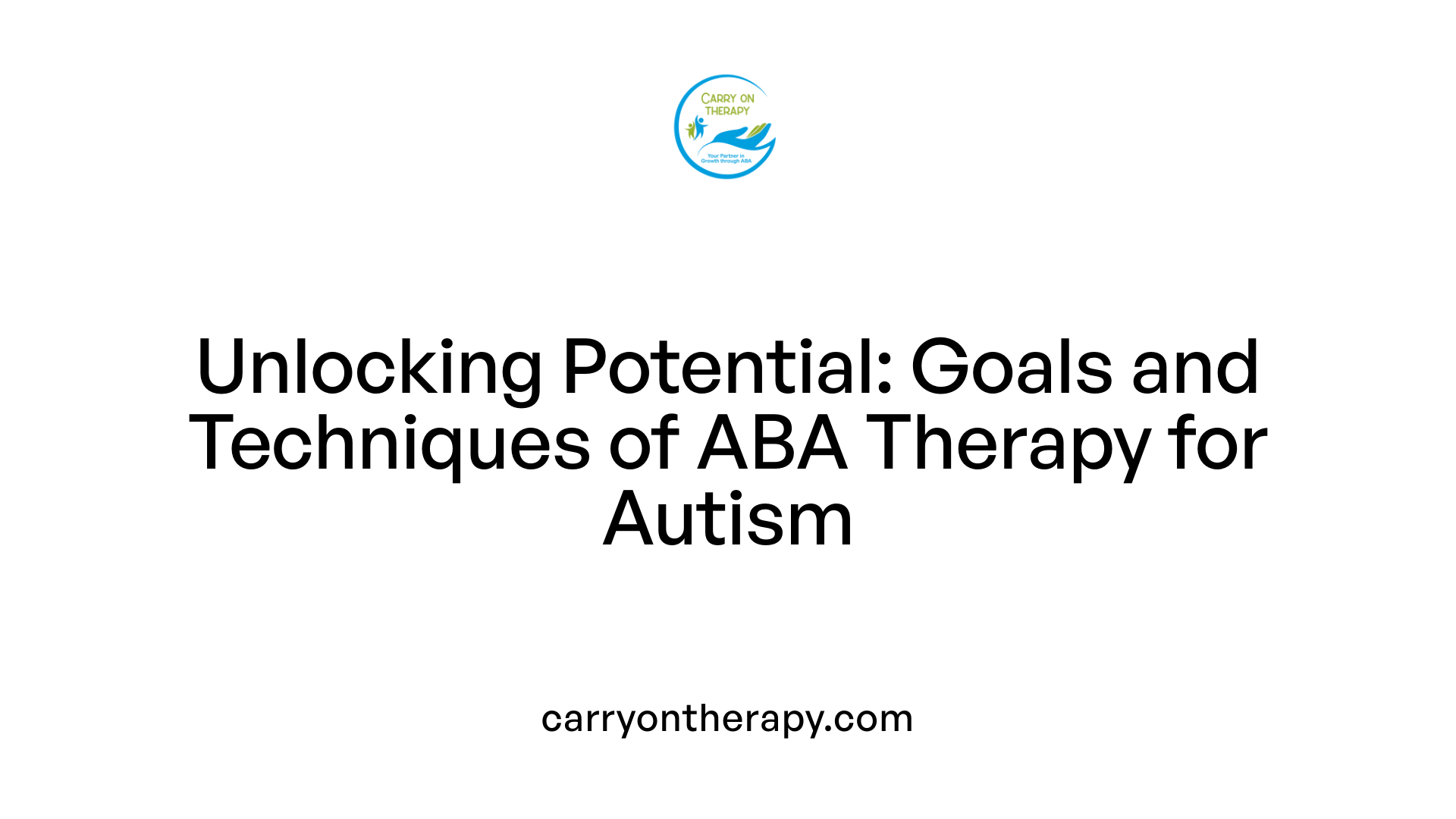 Unlocking Potential: Goals and Techniques of ABA Therapy for Autism