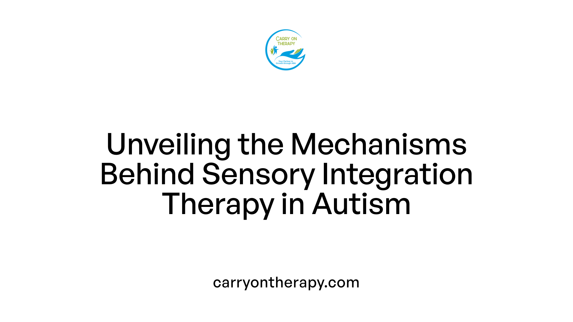 Unveiling the Mechanisms Behind Sensory Integration Therapy in Autism