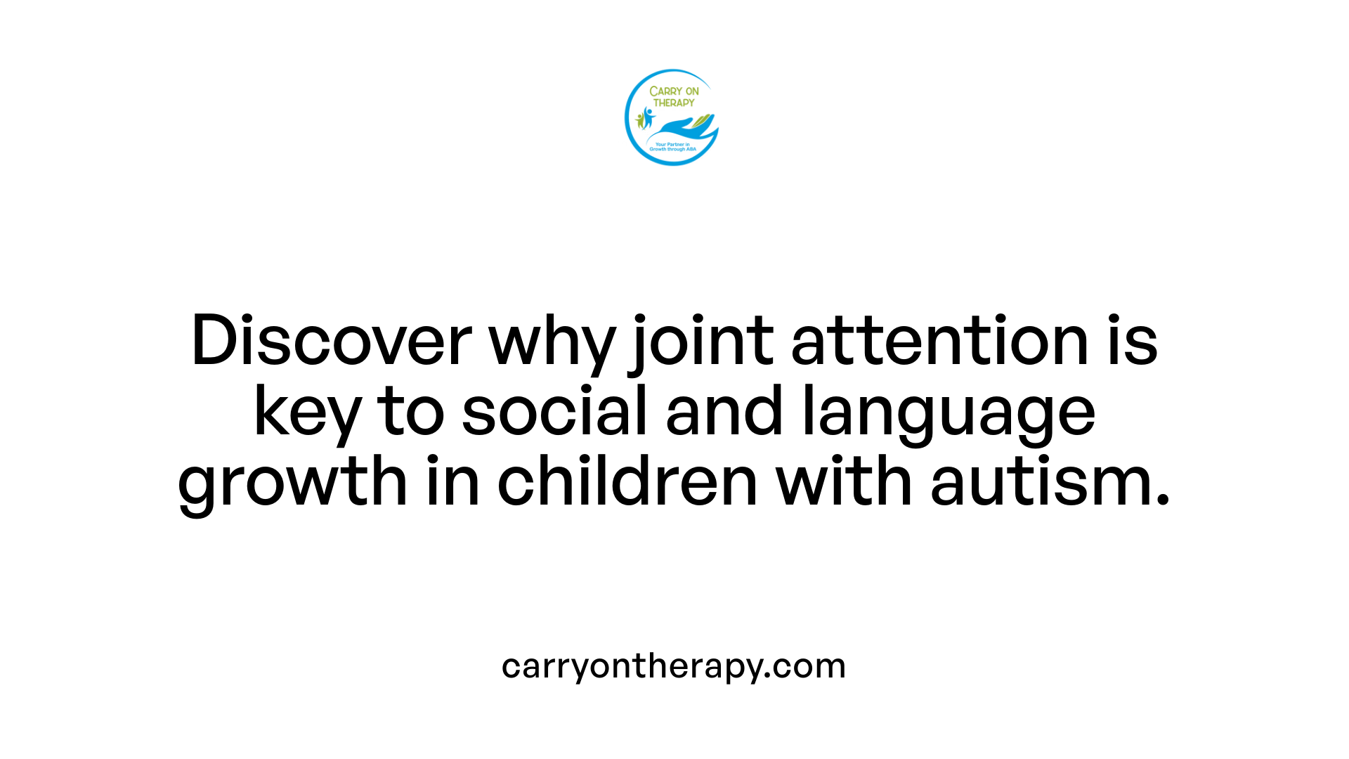 Discover why joint attention is key to social and language growth in children with autism.