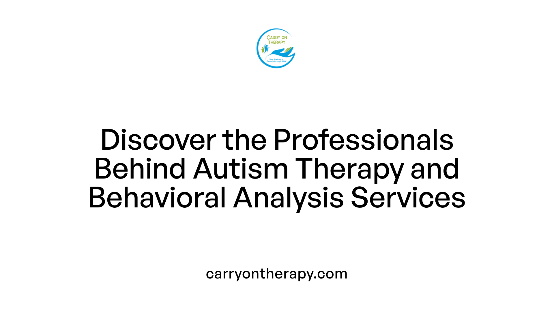 Discover the Professionals Behind Autism Therapy and Behavioral Analysis Services
