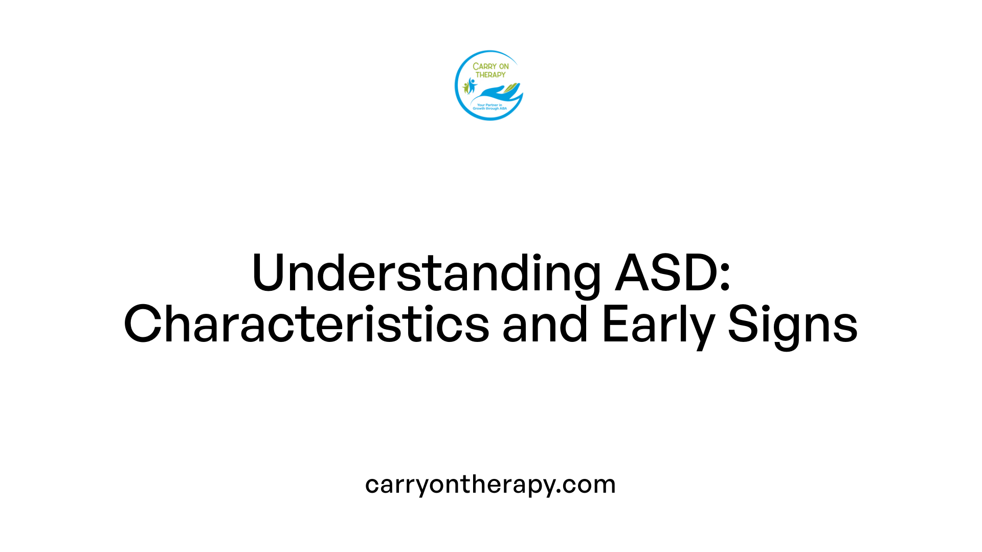 Understanding ASD: Characteristics and Early Signs