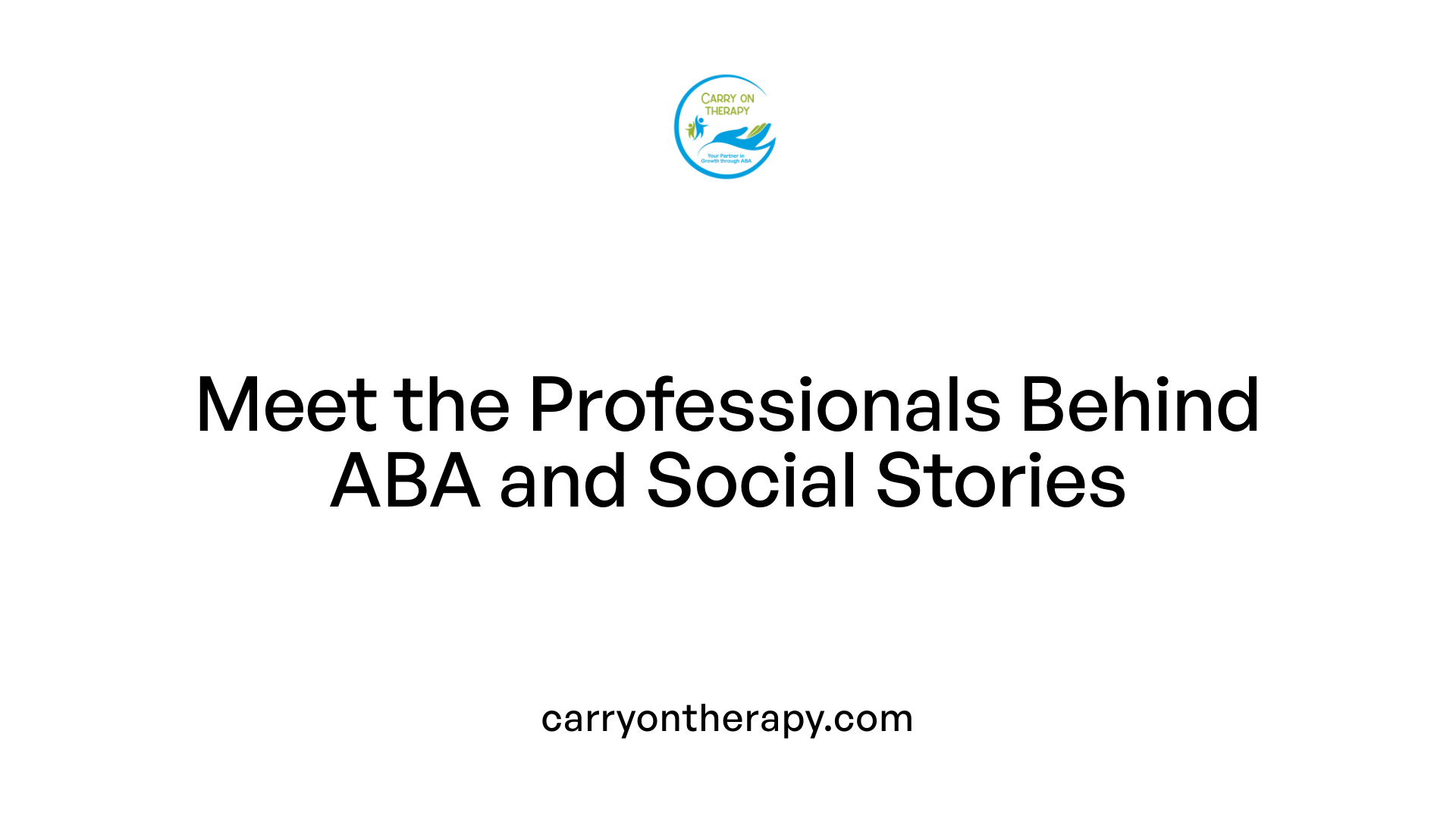 Meet the Professionals Behind ABA and Social Stories