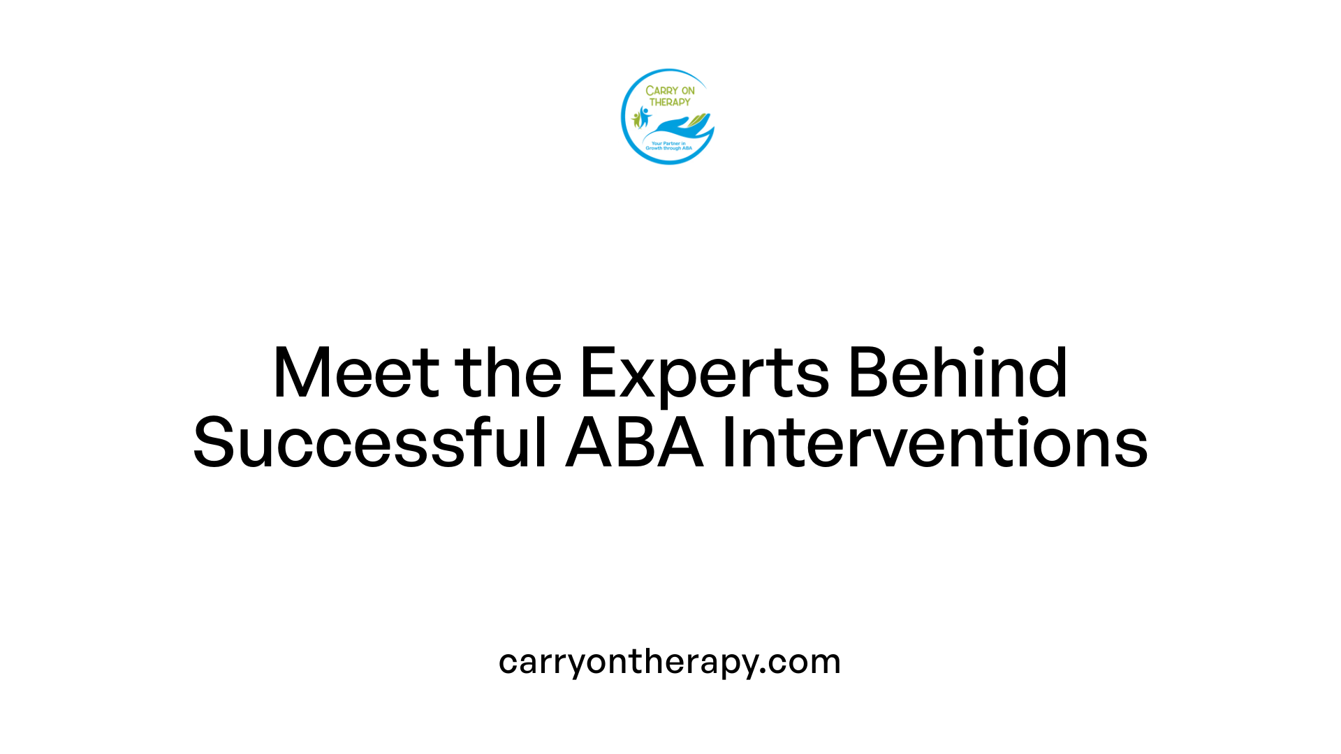 Meet the Experts Behind Successful ABA Interventions