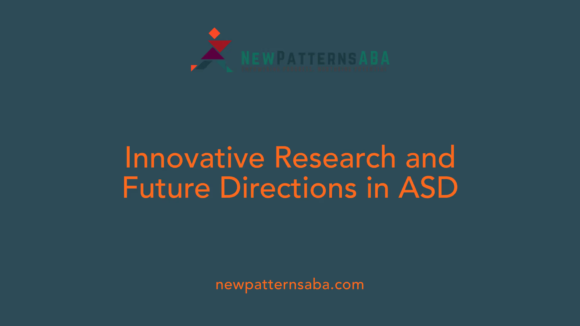 Innovative Research and Future Directions in ASD