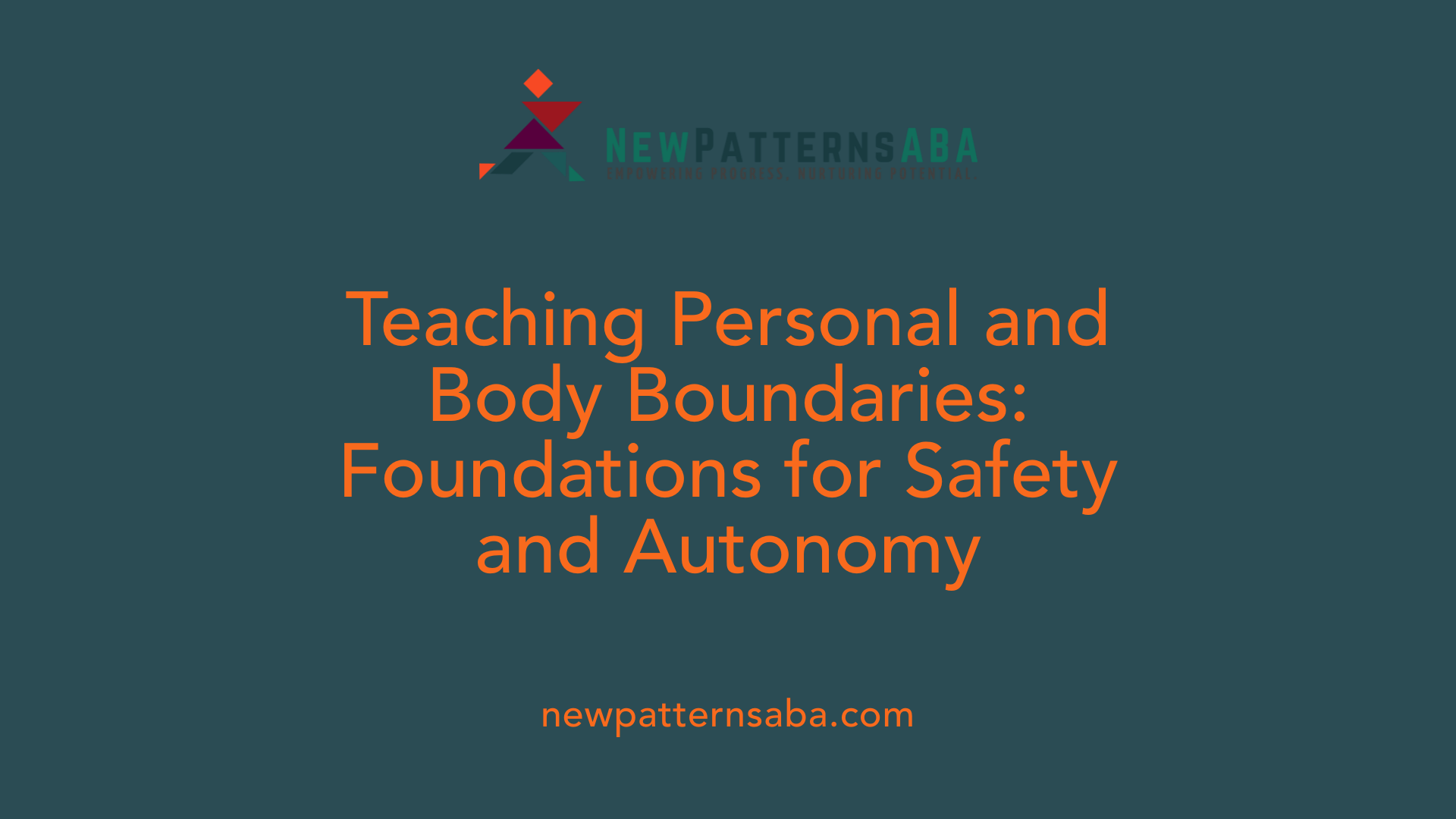 Teaching Personal and Body Boundaries: Foundations for Safety and Autonomy