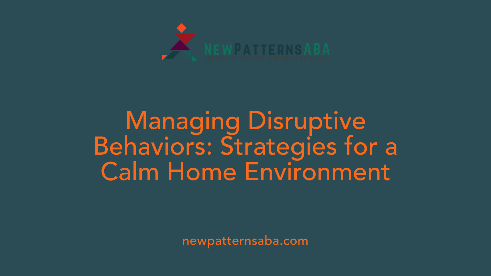 Managing Disruptive Behaviors: Strategies for a Calm Home Environment