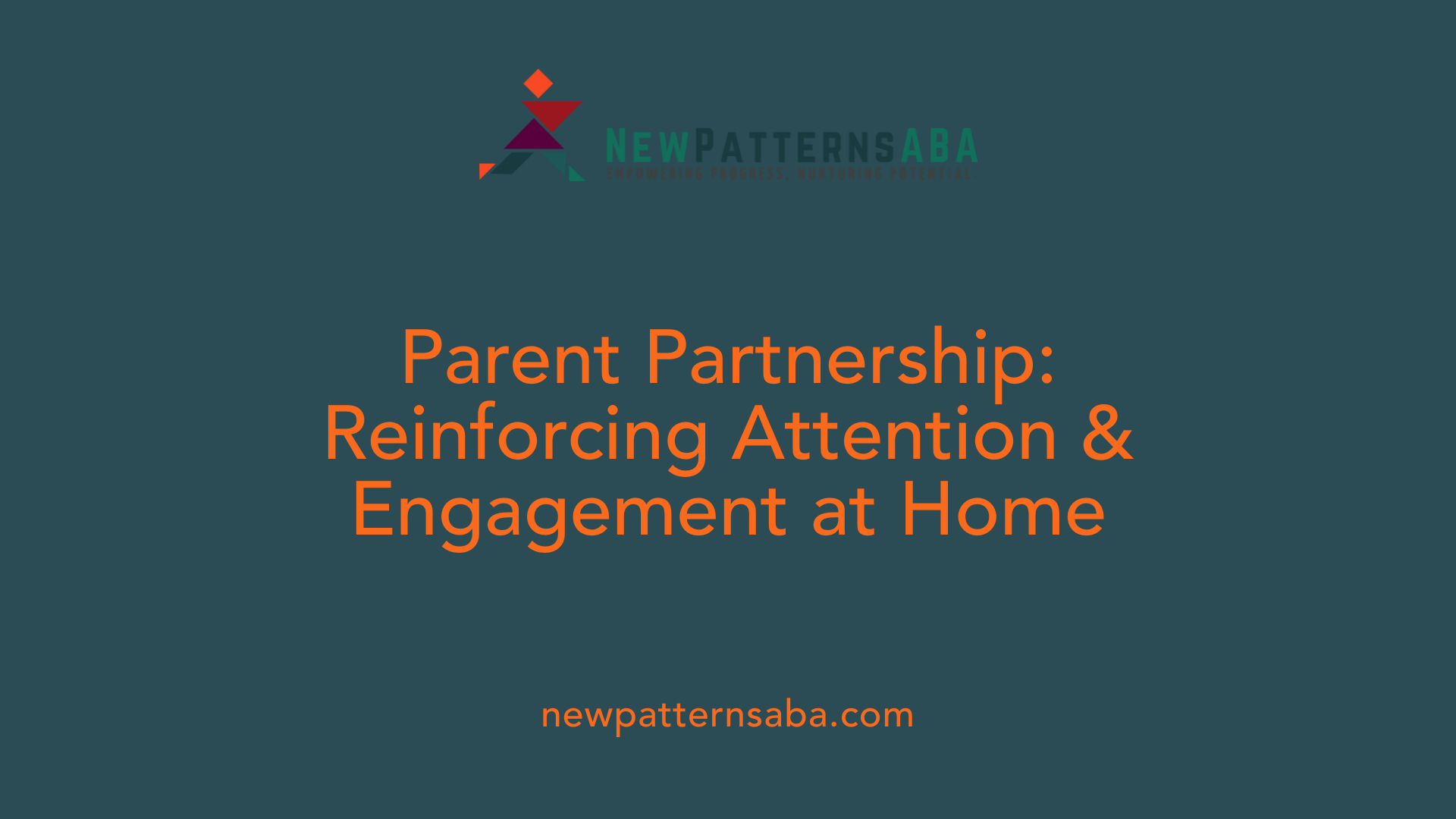 Parent Partnership: Reinforcing Attention &amp; Engagement at Home