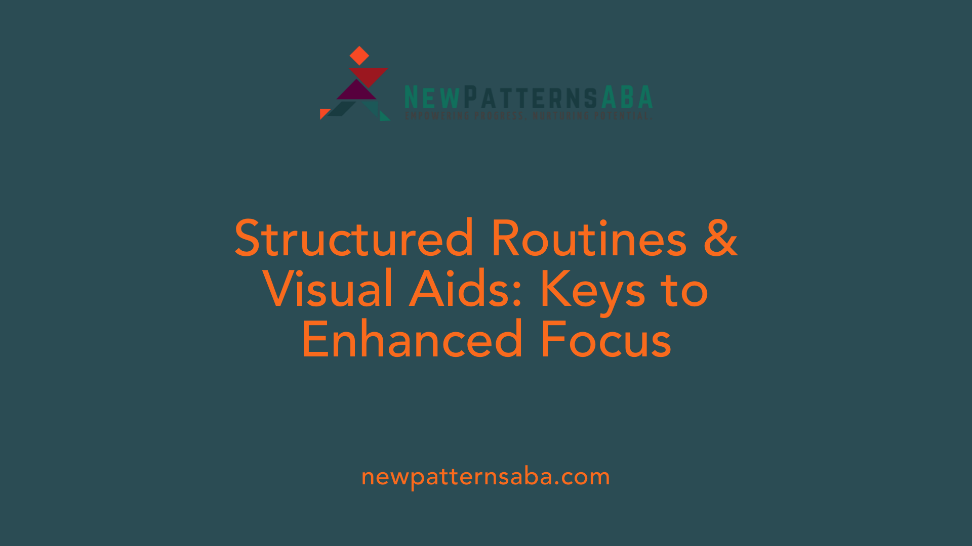 Structured Routines &amp; Visual Aids: Keys to Enhanced Focus