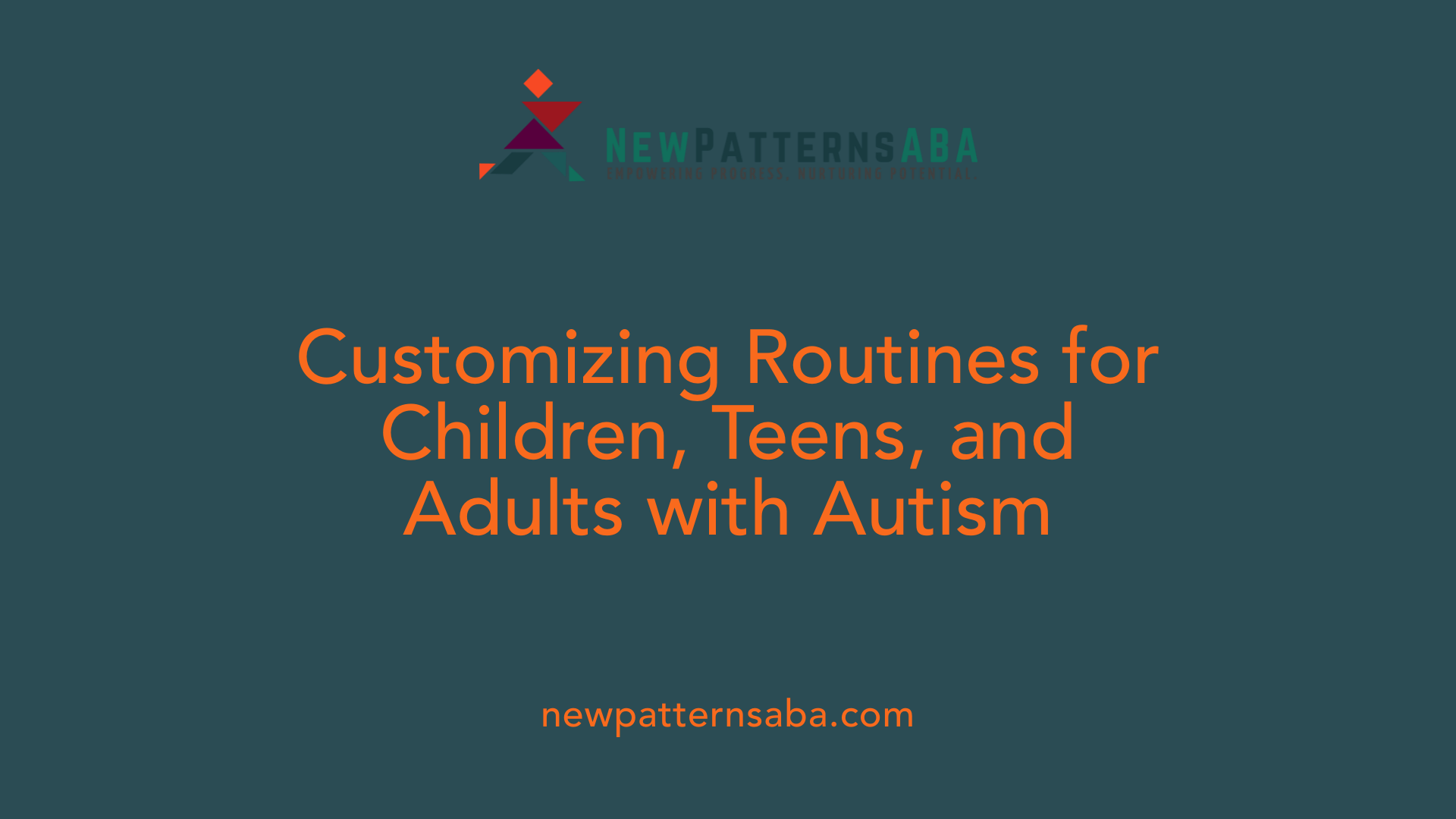 Customizing Routines for Children, Teens, and Adults with Autism