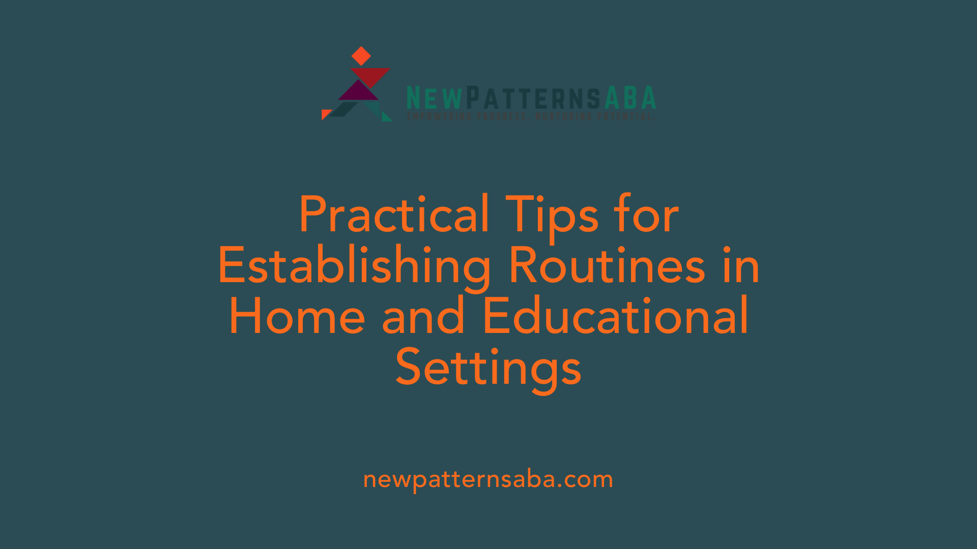 Practical Tips for Establishing Routines in Home and Educational Settings