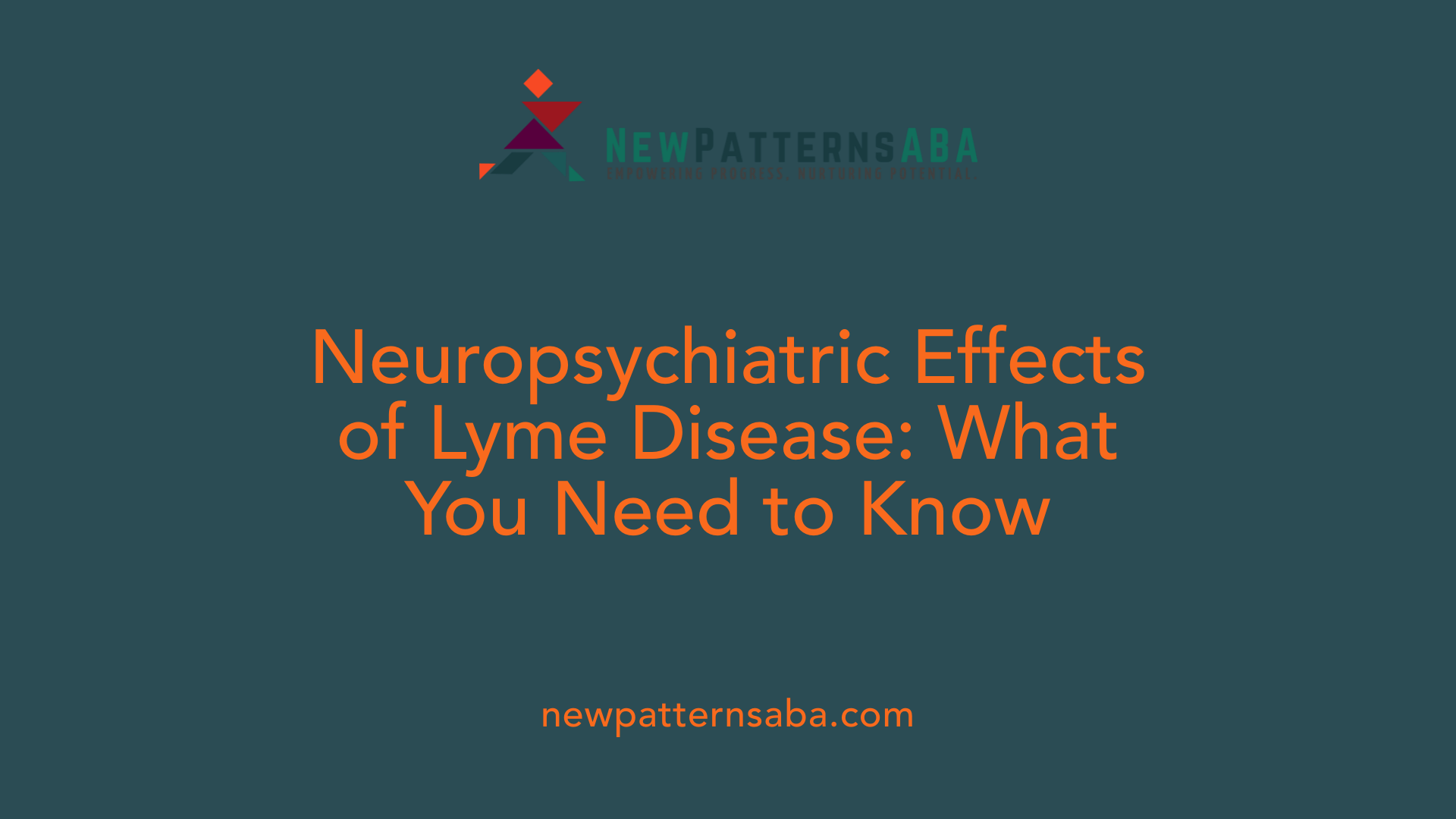 Neuropsychiatric Effects of Lyme Disease: What You Need to Know