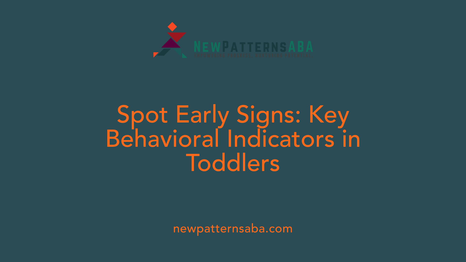 Spot Early Signs: Key Behavioral Indicators in Toddlers