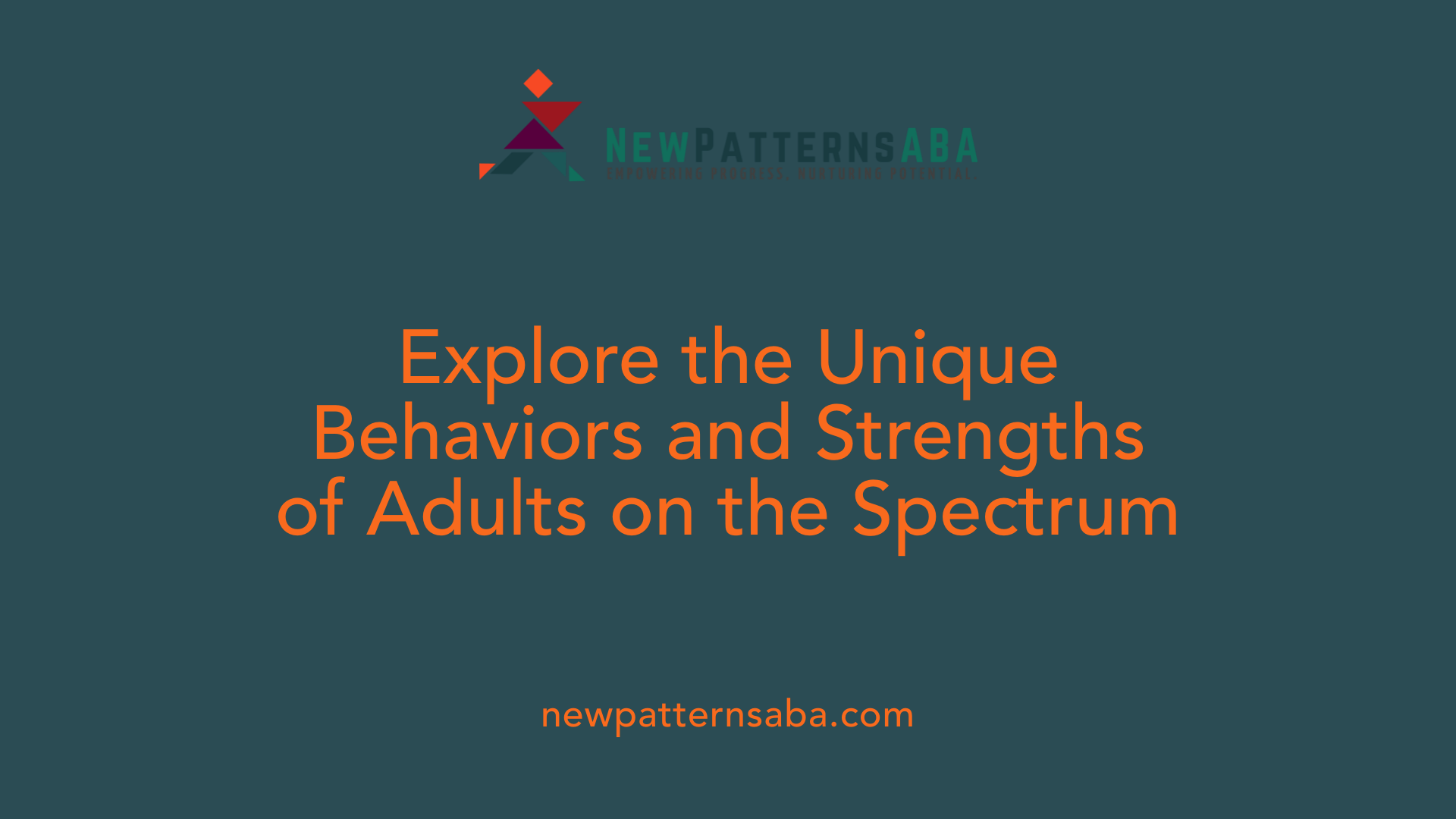 Explore the Unique Behaviors and Strengths of Adults on the Spectrum