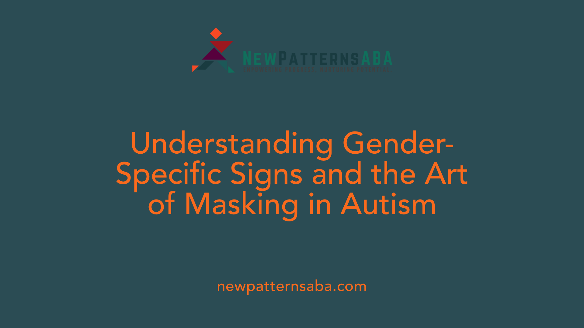 Understanding Gender-Specific Signs and the Art of Masking in Autism