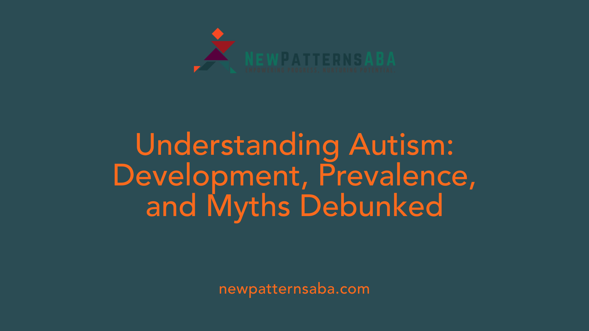 Understanding Autism: Development, Prevalence, and Myths Debunked