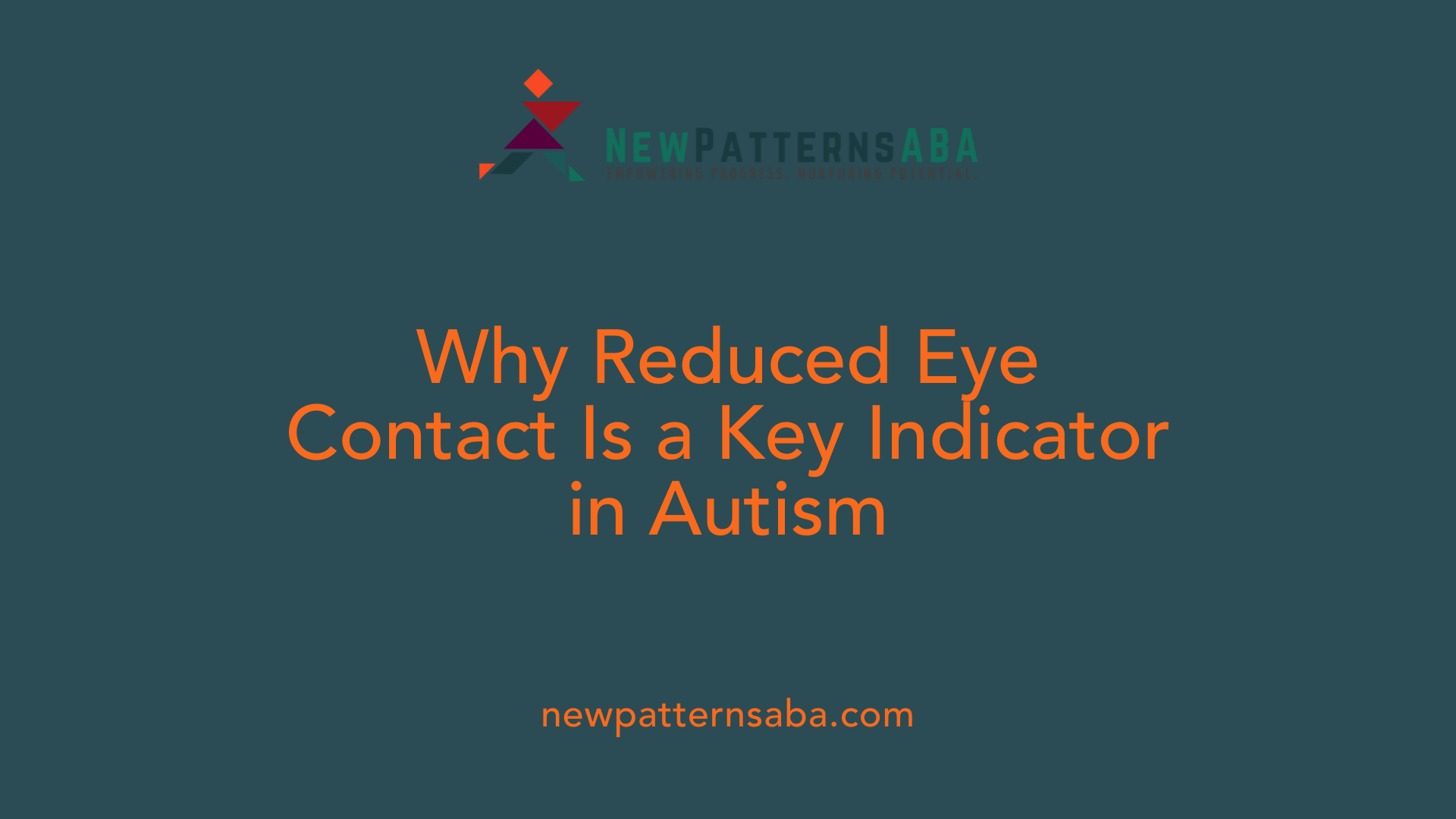 Why Reduced Eye Contact Is a Key Indicator in Autism