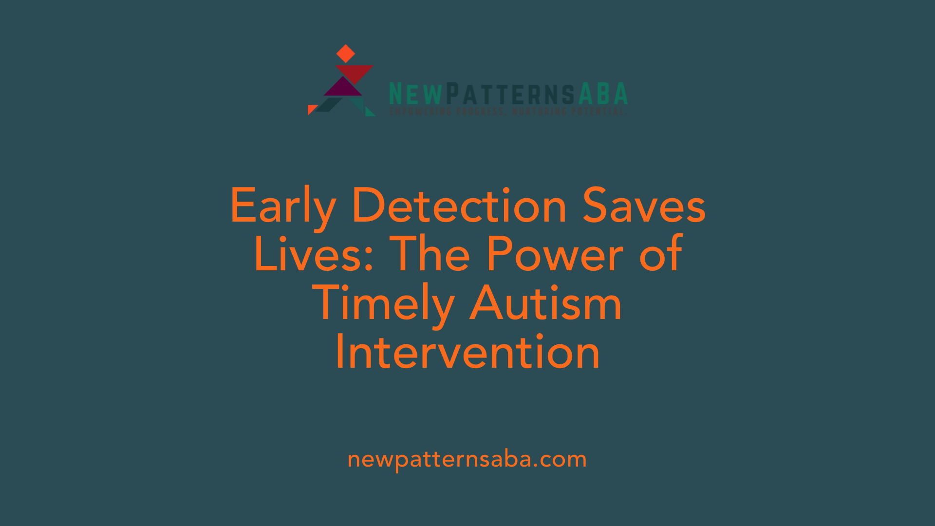 Early Detection Saves Lives: The Power of Timely Autism Intervention