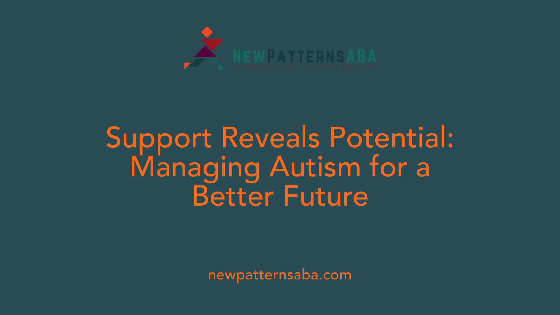 Support Reveals Potential: Managing Autism for a Better Future