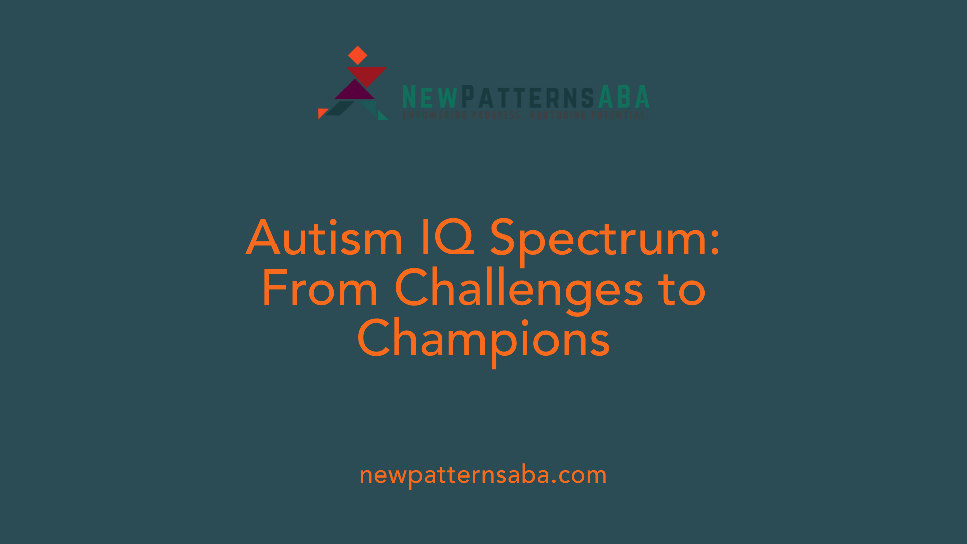 Autism IQ Spectrum: From Challenges to Champions